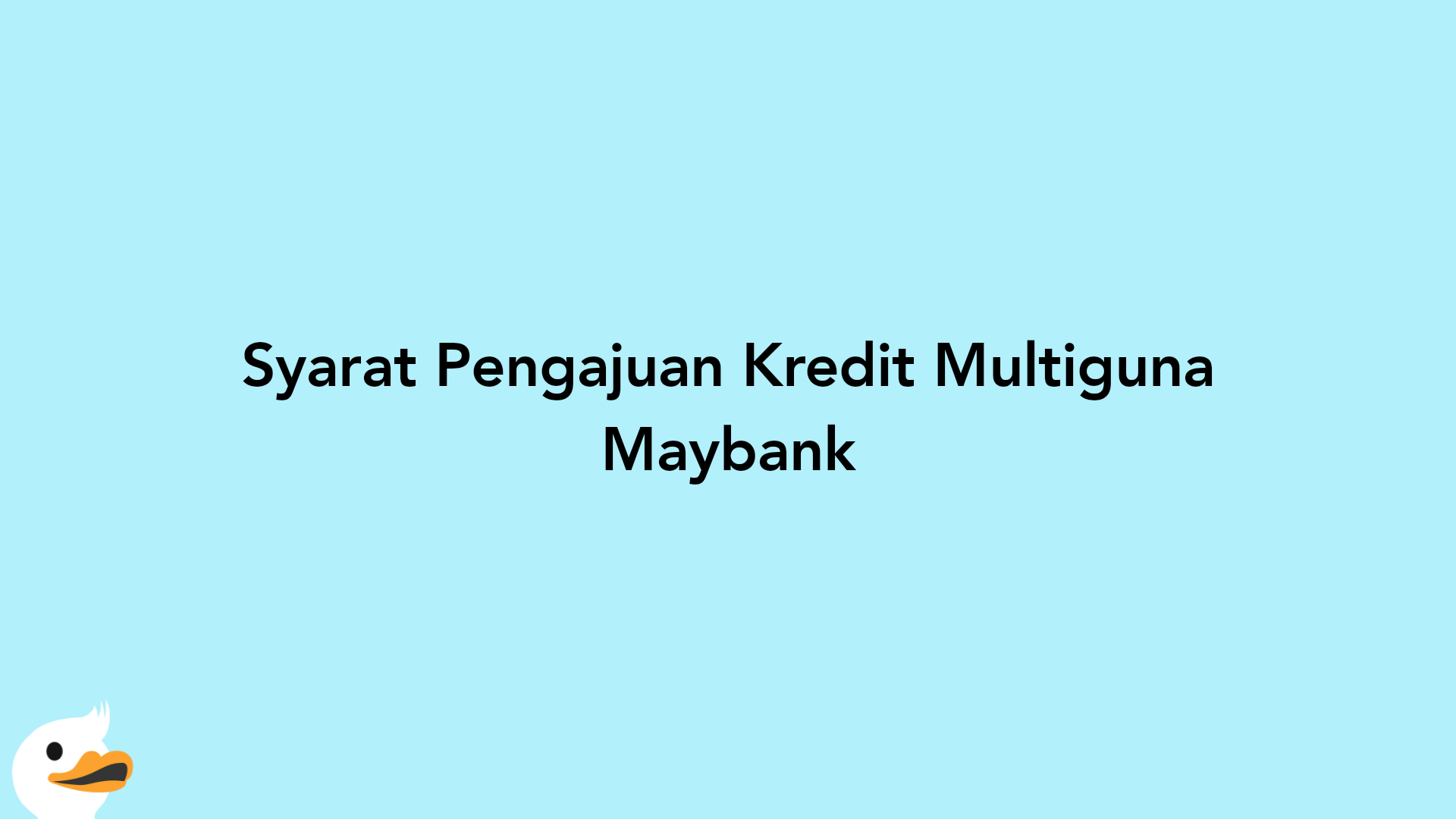 Syarat Pengajuan Kredit Multiguna Maybank