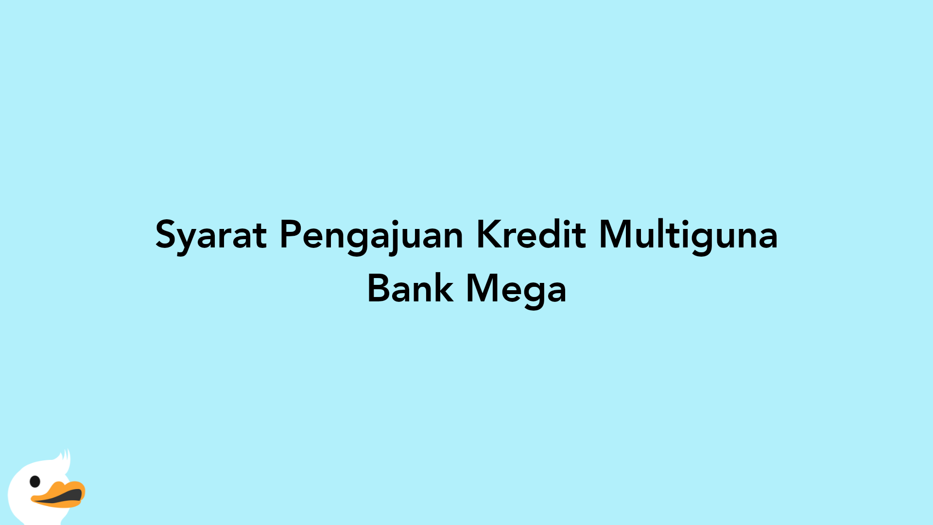 Syarat Pengajuan Kredit Multiguna Bank Mega