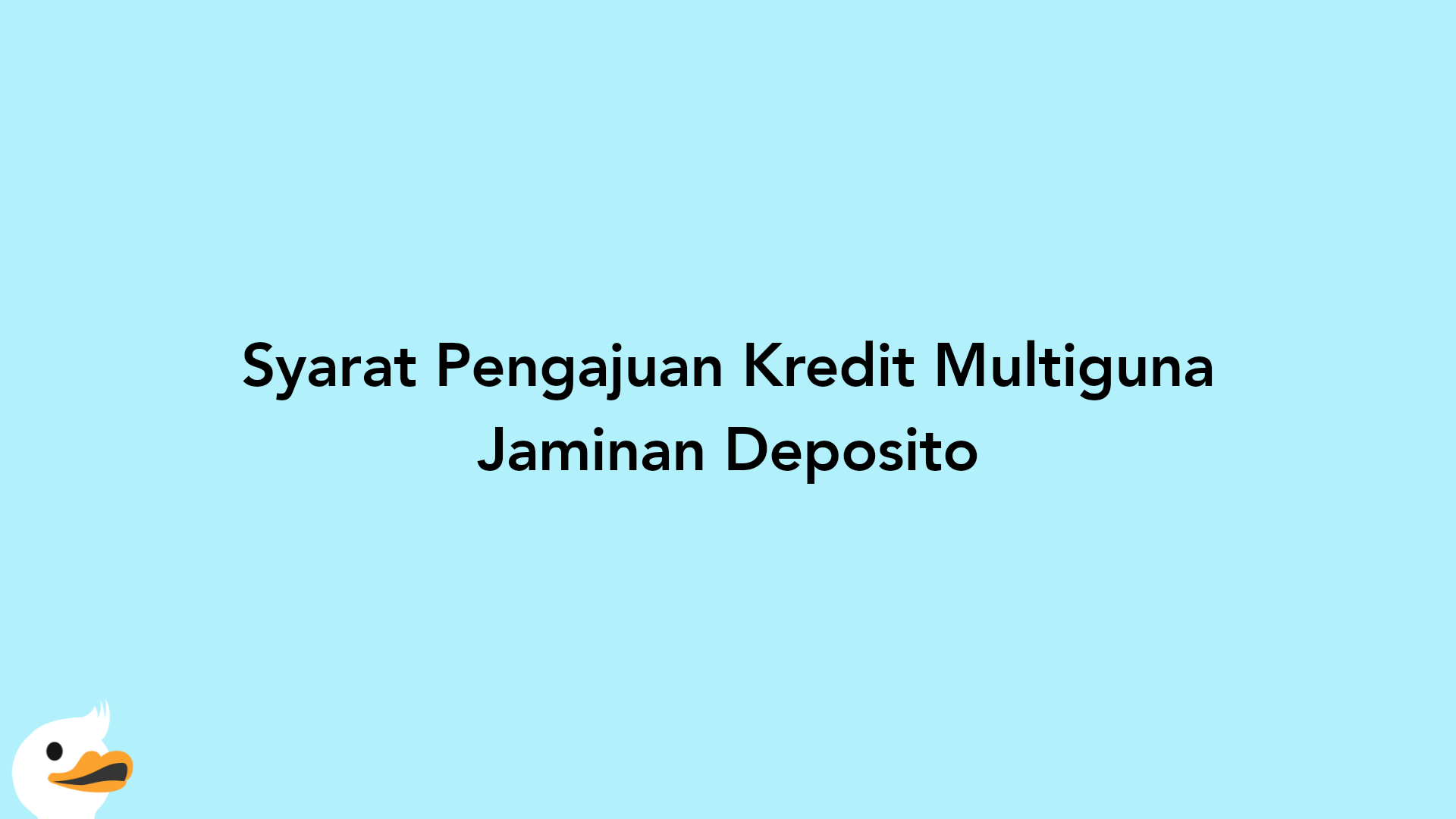 Syarat Pengajuan Kredit Multiguna Jaminan Deposito