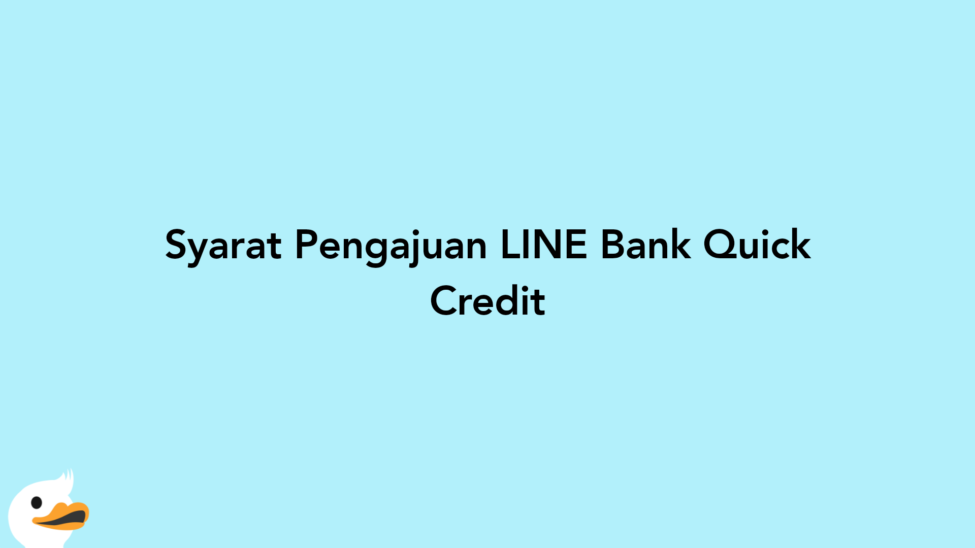 Syarat Pengajuan LINE Bank Quick Credit