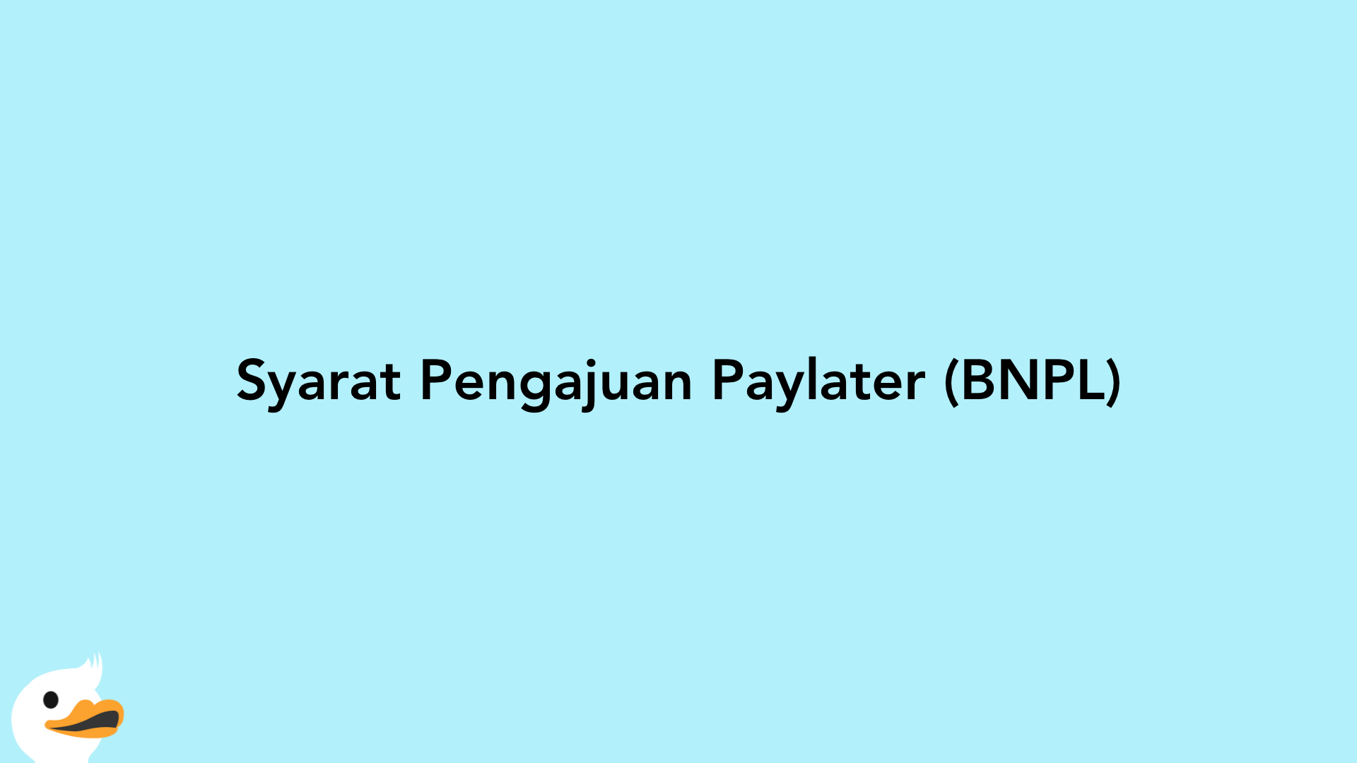 Syarat Pengajuan Paylater (BNPL)