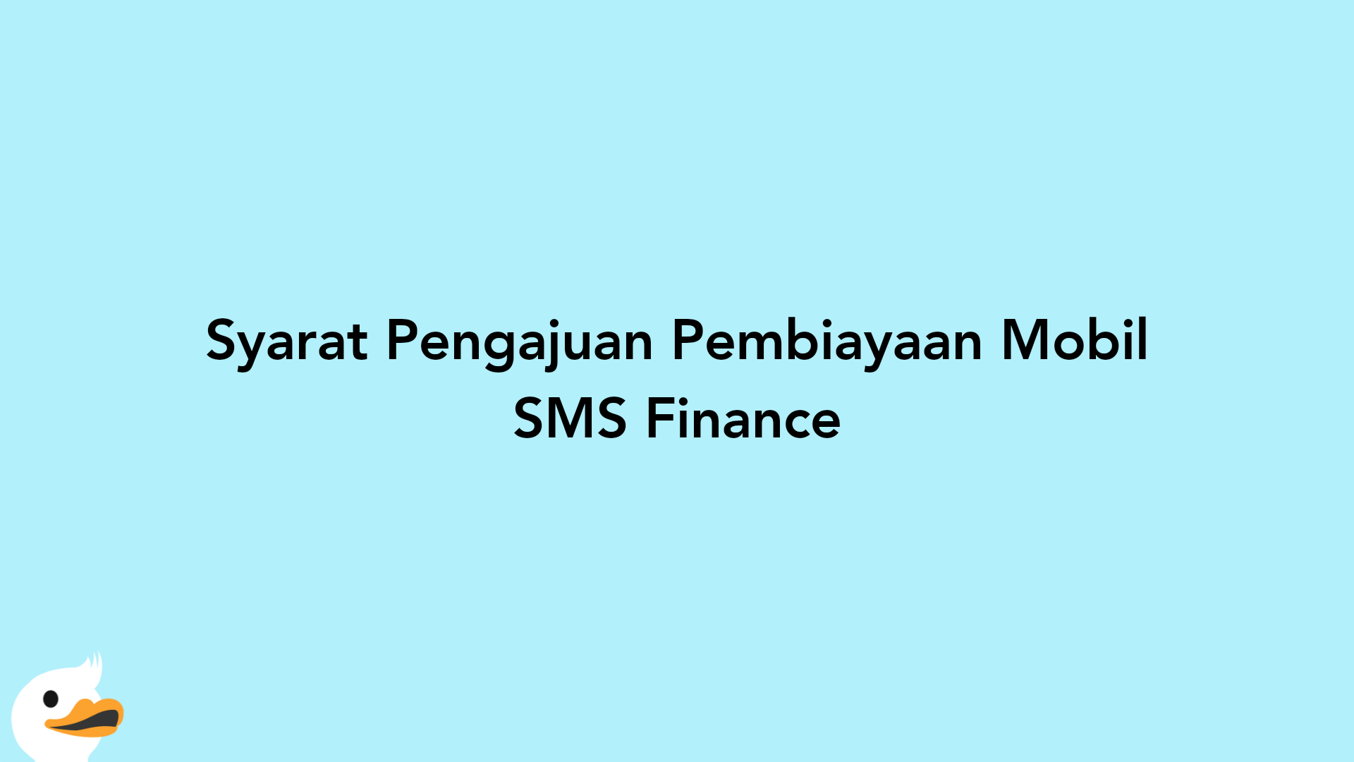 Syarat Pengajuan Pembiayaan Mobil SMS Finance