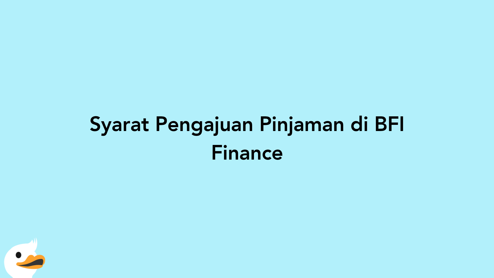 Syarat Pengajuan Pinjaman di BFI Finance