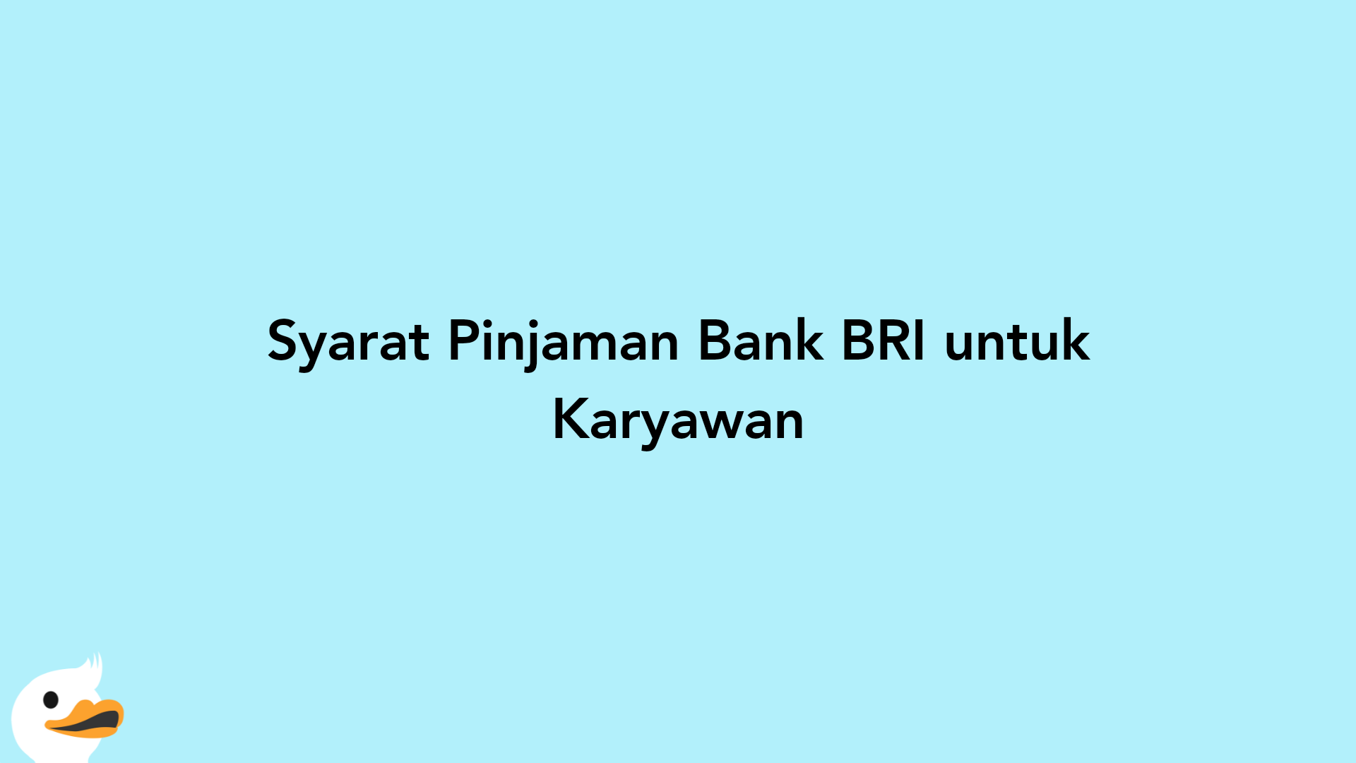 Syarat Pinjaman Bank BRI untuk Karyawan