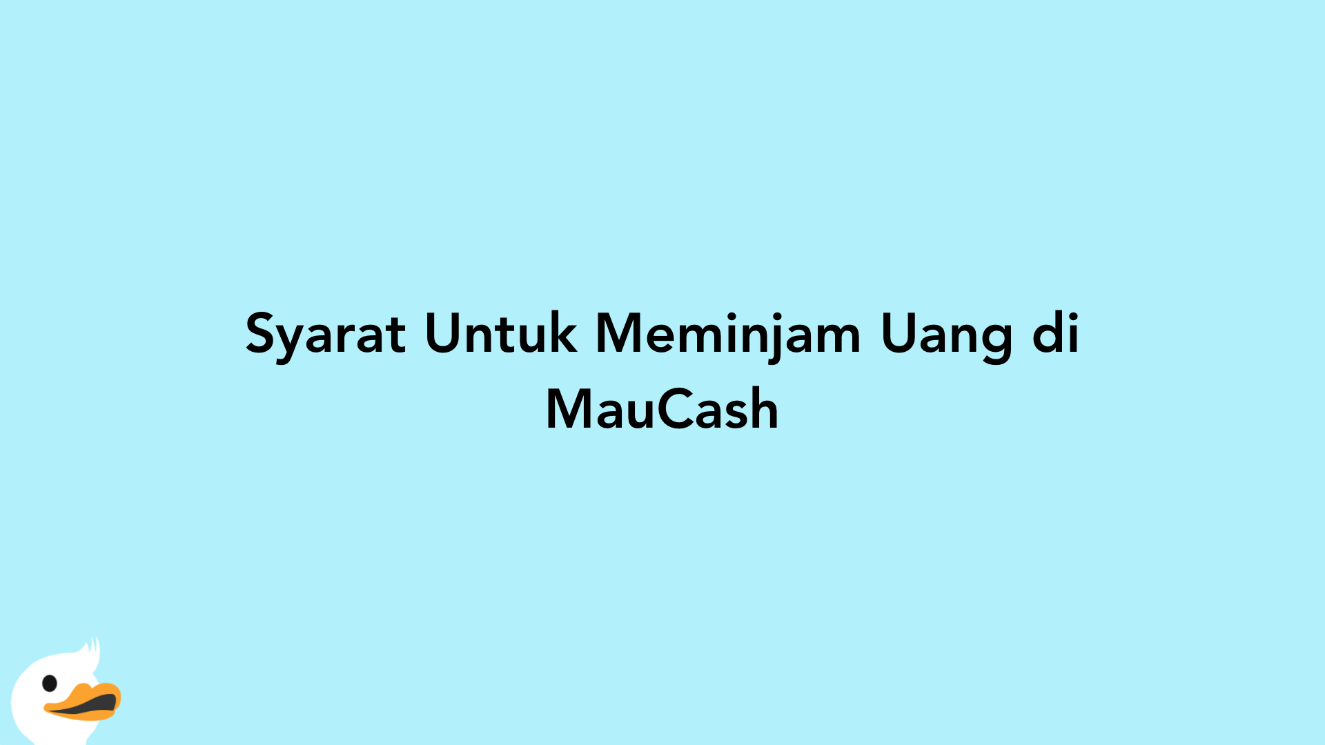 Syarat Untuk Meminjam Uang di MauCash