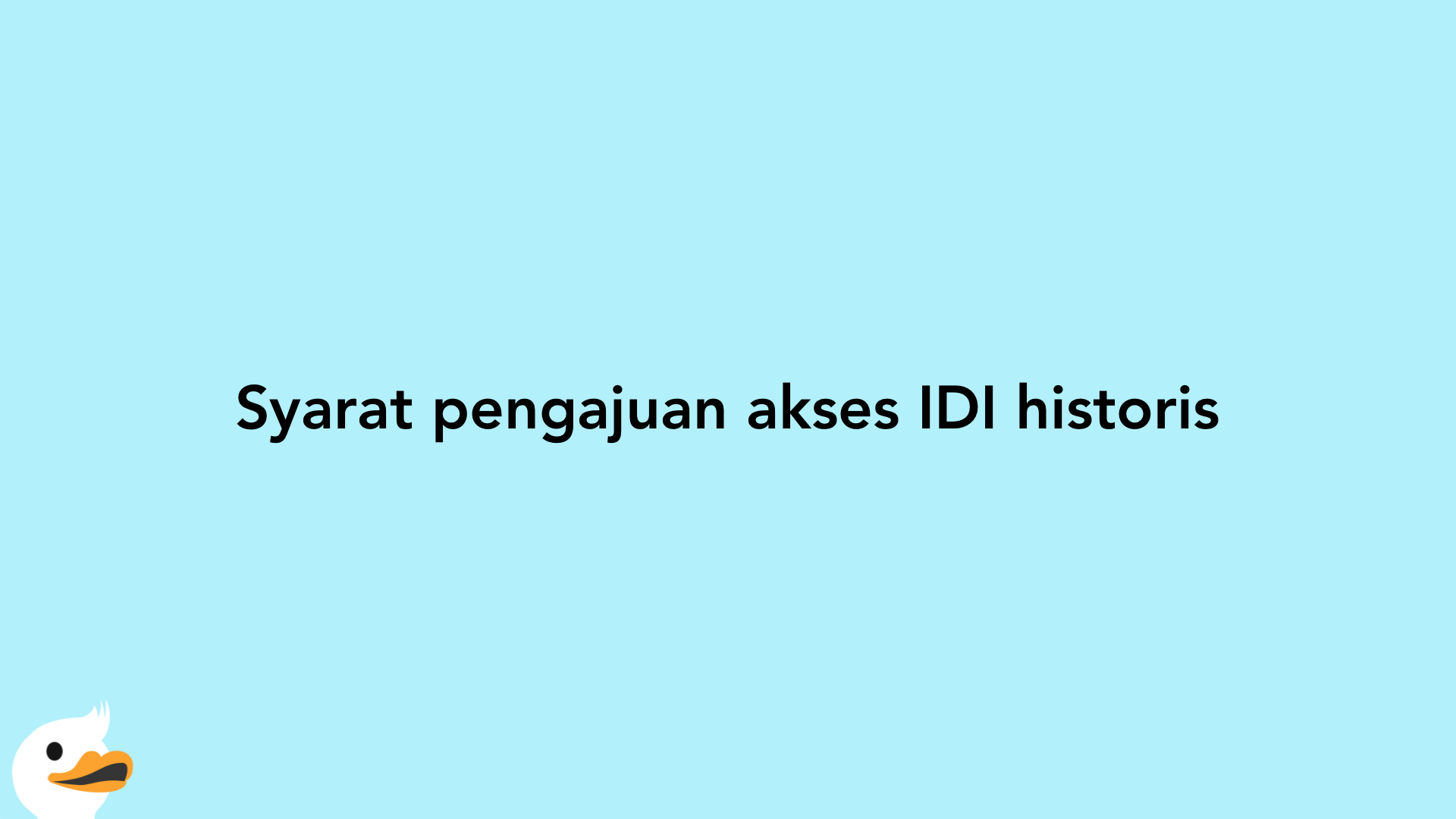 Syarat pengajuan akses IDI historis