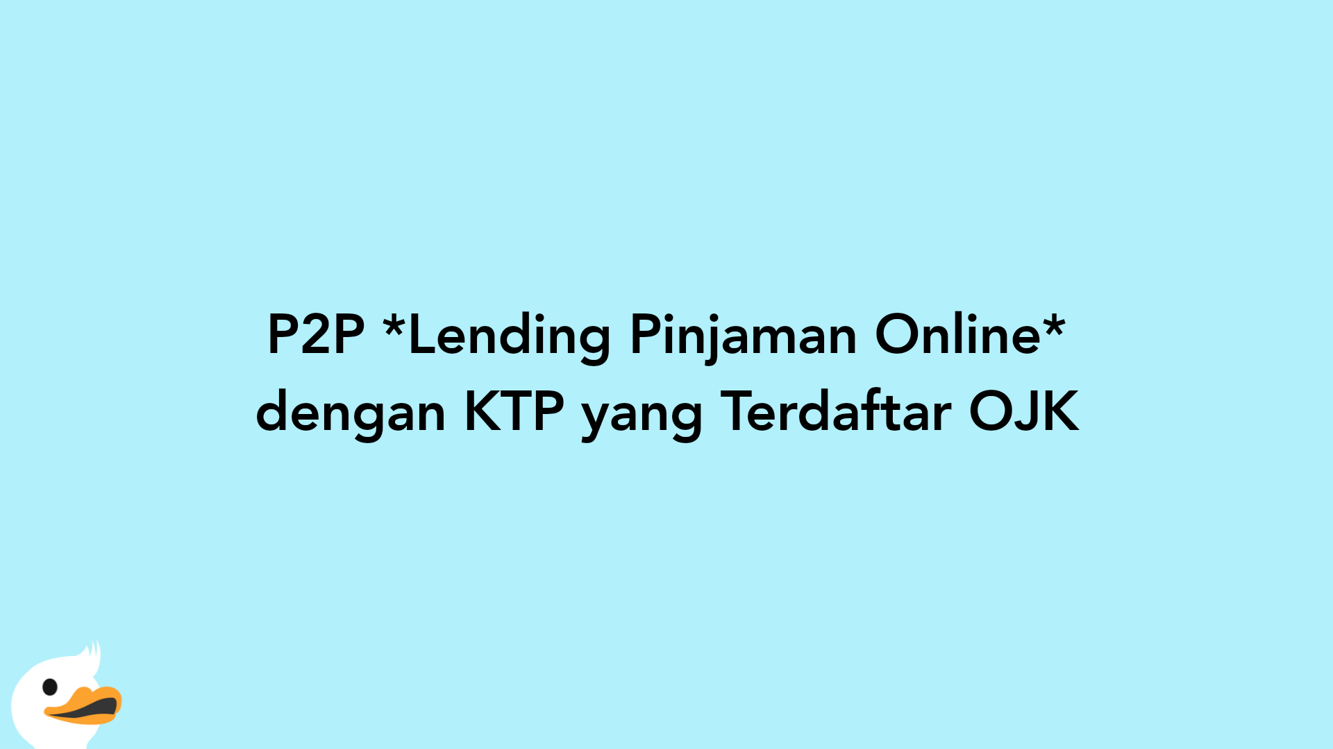 P2P Lending Pinjaman Online dengan KTP yang Terdaftar OJK