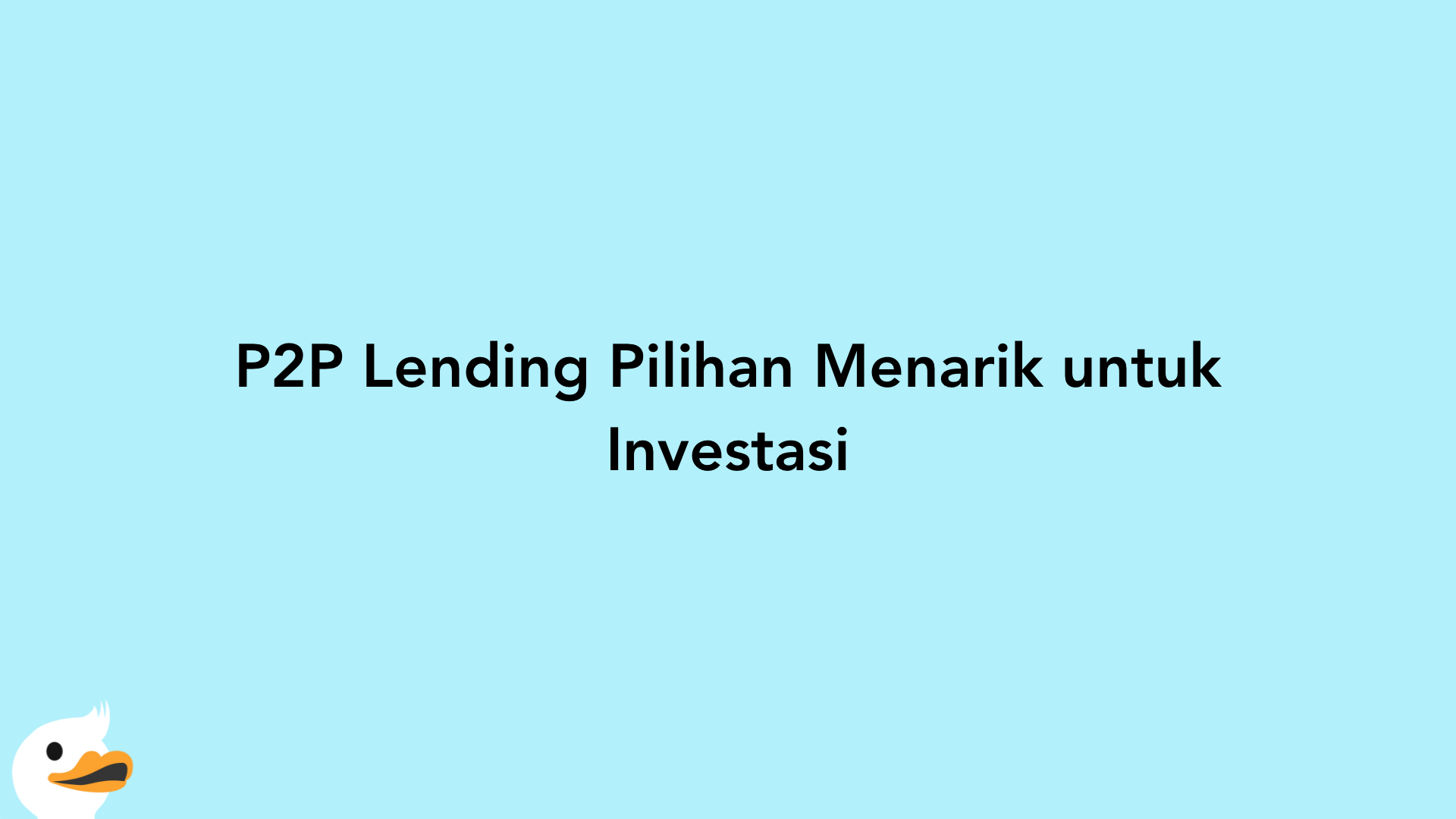 P2P Lending Pilihan Menarik untuk Investasi