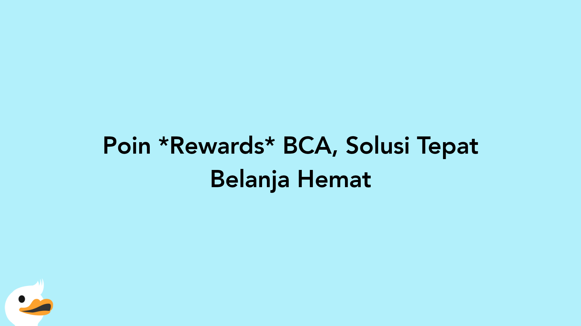 Poin Rewards BCA, Solusi Tepat Belanja Hemat
