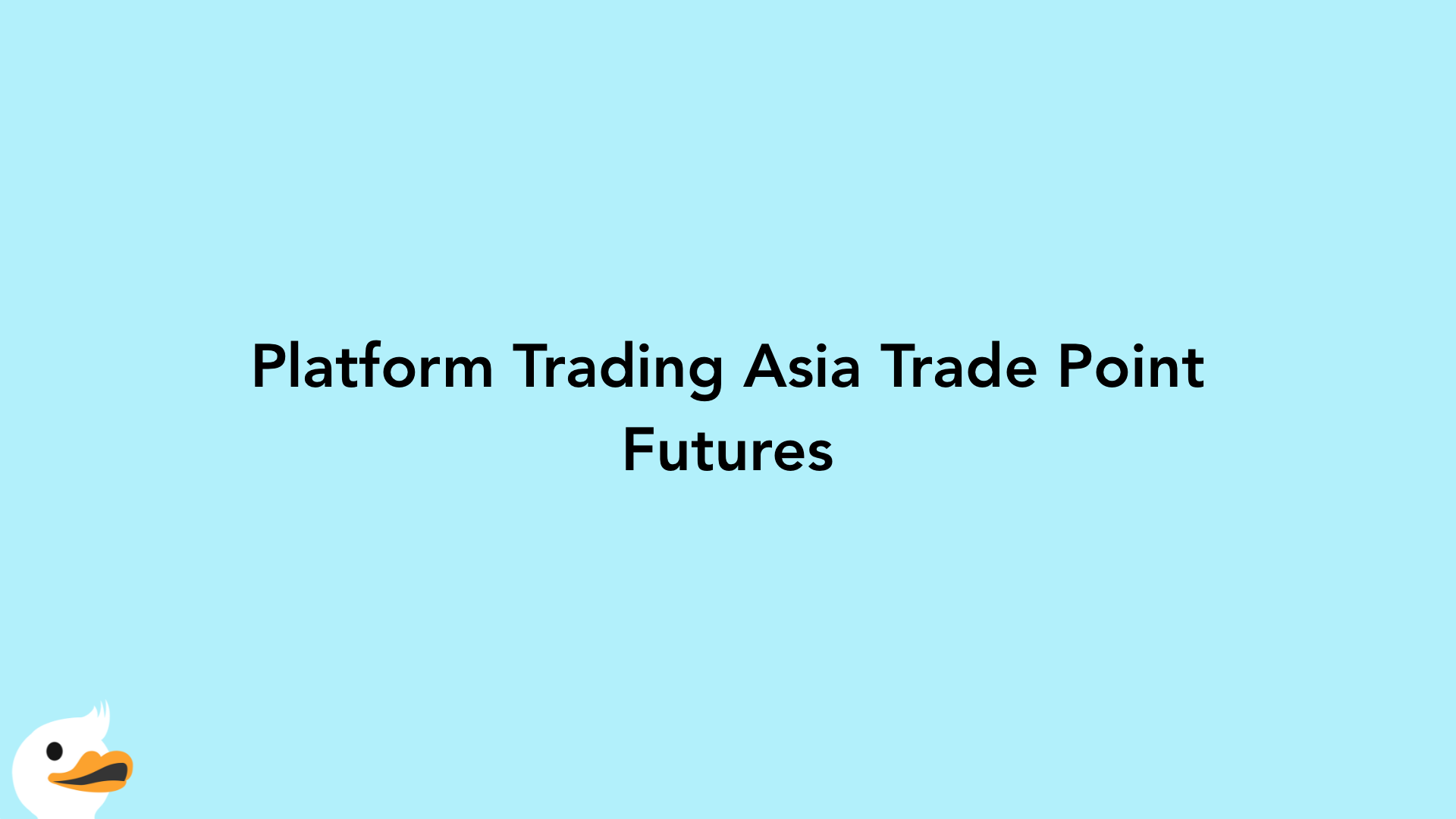 Platform Trading Asia Trade Point Futures