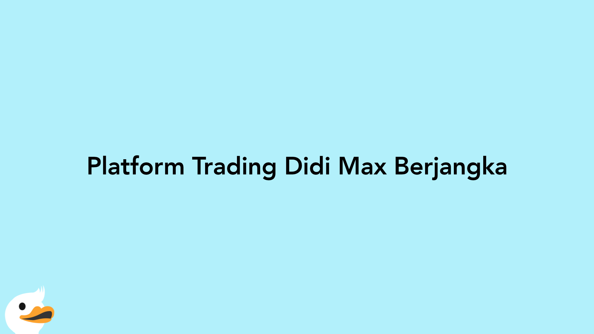 Platform Trading Didi Max Berjangka