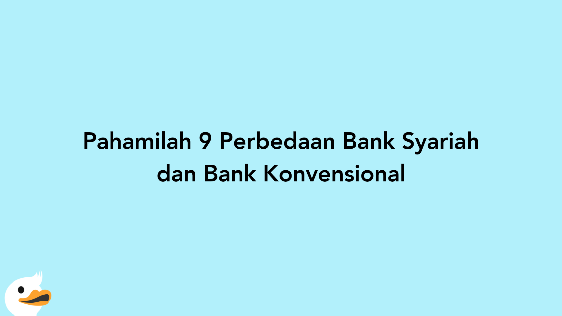 Pahamilah 9 Perbedaan Bank Syariah dan Bank Konvensional
