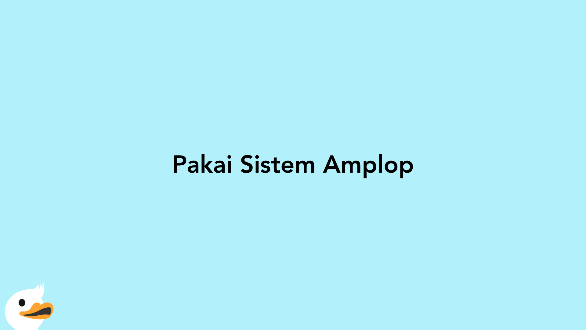Pakai Sistem Amplop