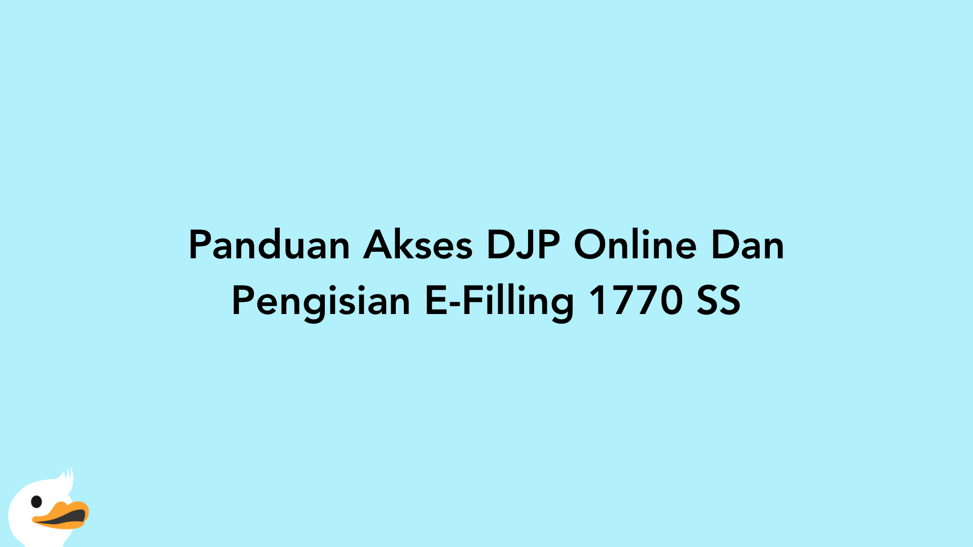 Panduan Akses DJP Online Dan Pengisian E-Filling 1770 SS