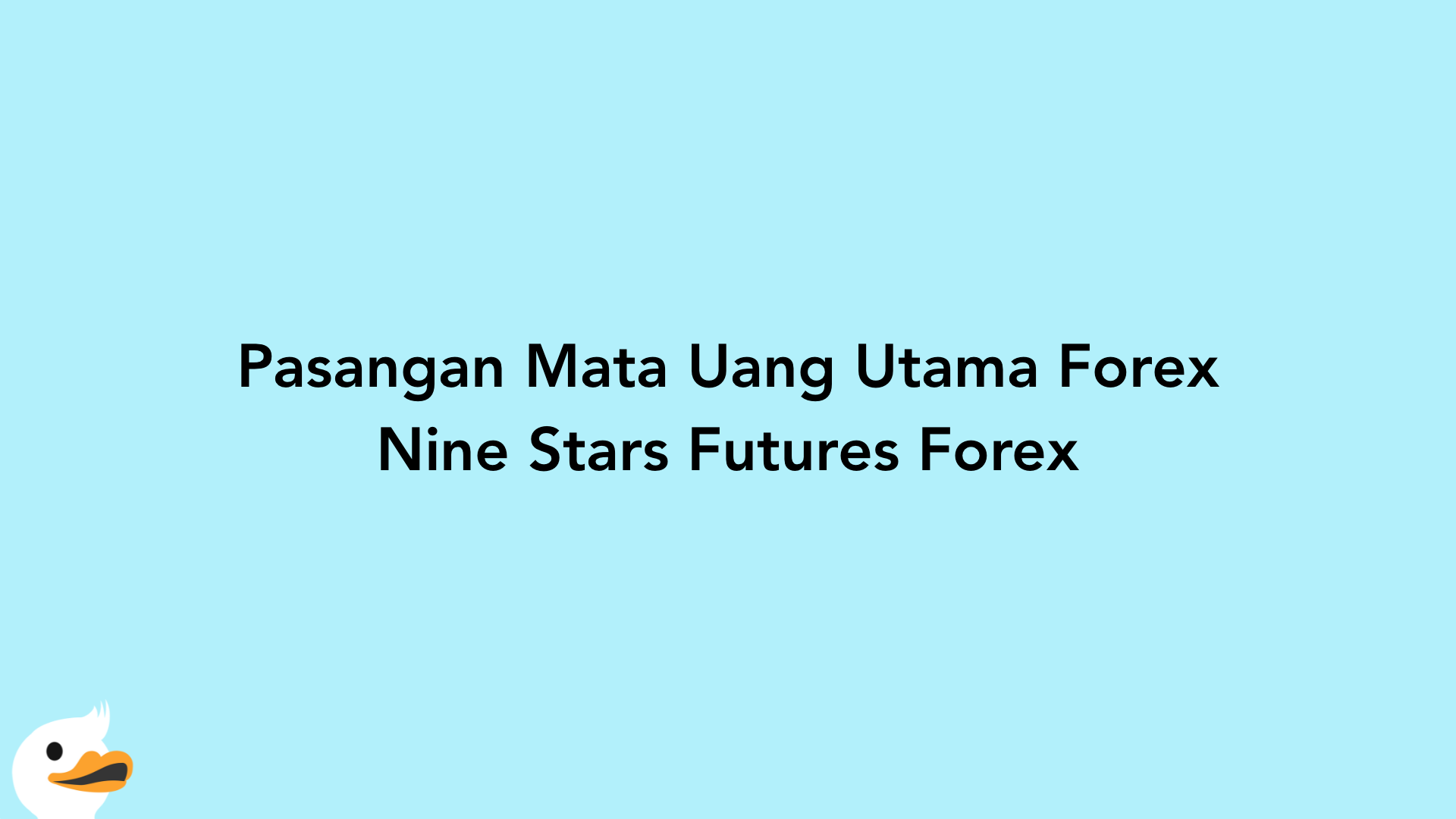 Pasangan Mata Uang Utama Forex Nine Stars Futures Forex