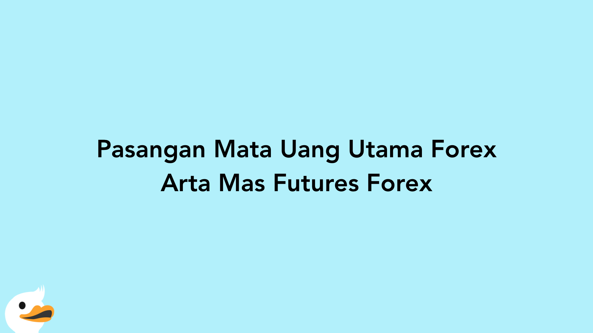 Pasangan Mata Uang Utama Forex Arta Mas Futures Forex