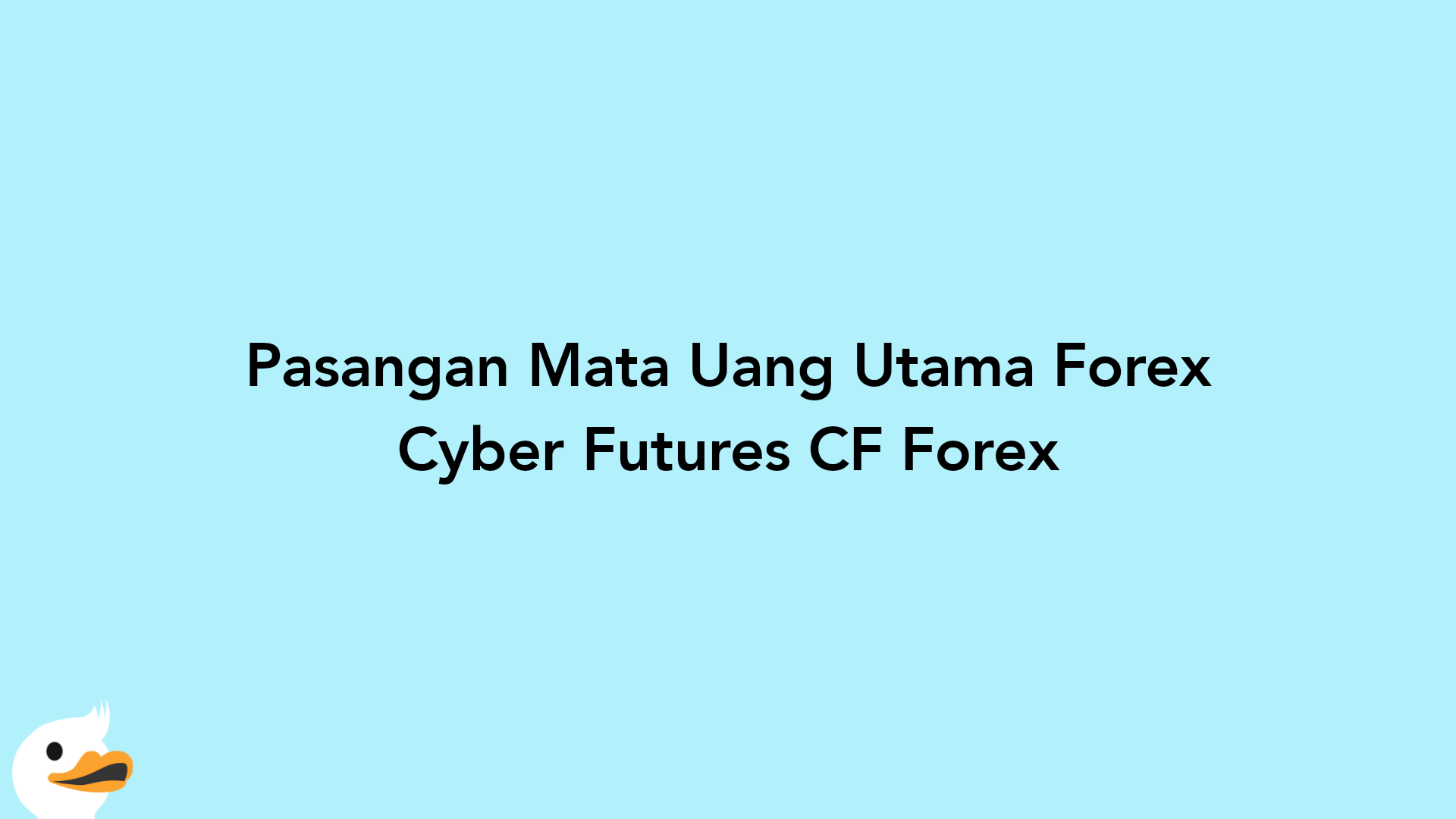 Pasangan Mata Uang Utama Forex Cyber Futures CF Forex