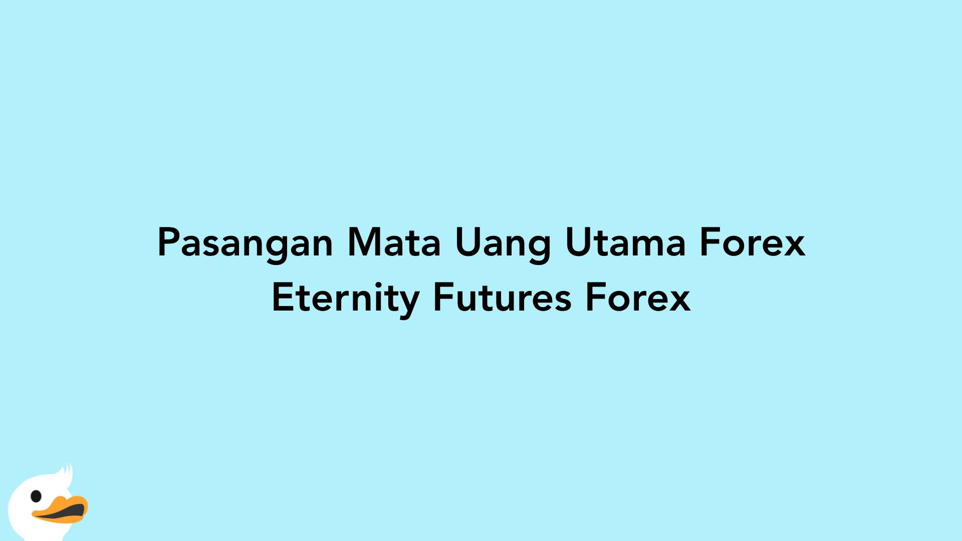 Pasangan Mata Uang Utama Forex Eternity Futures Forex