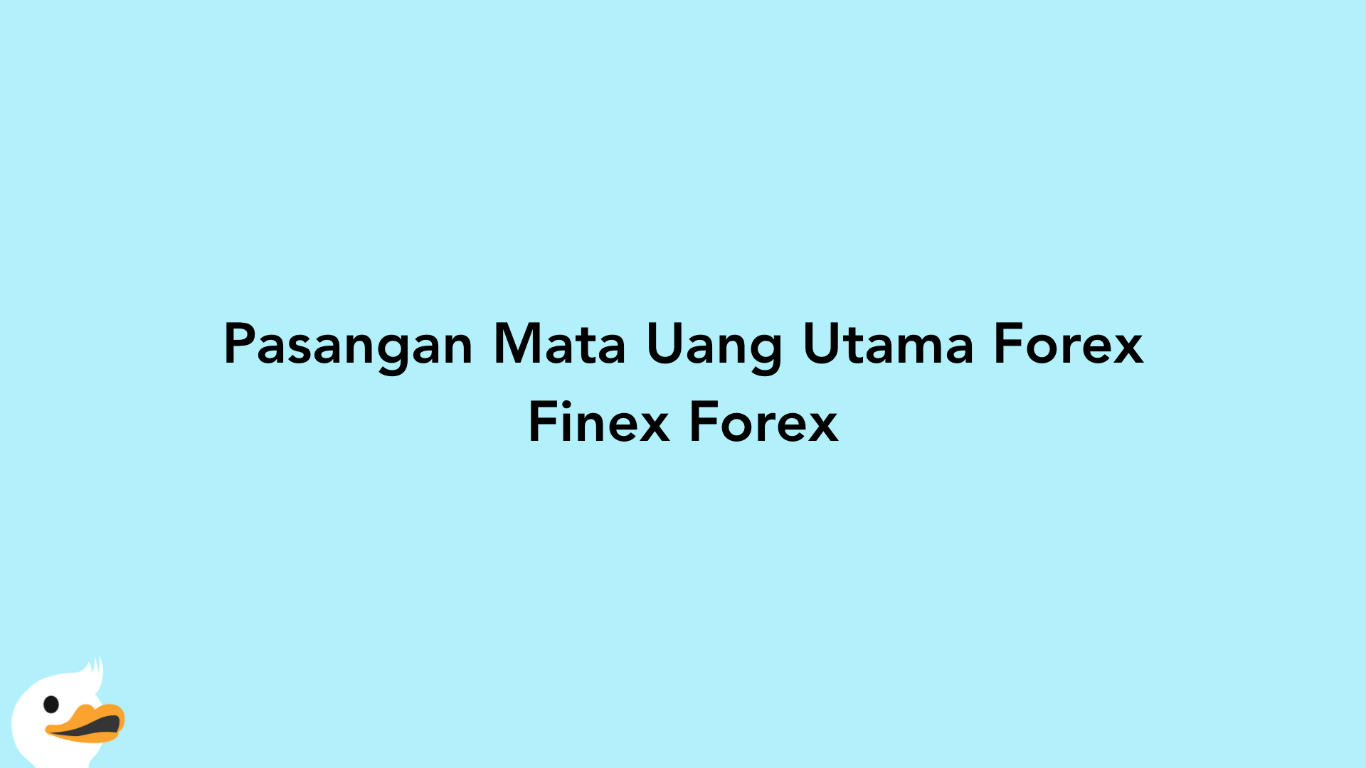 Pasangan Mata Uang Utama Forex Finex Forex