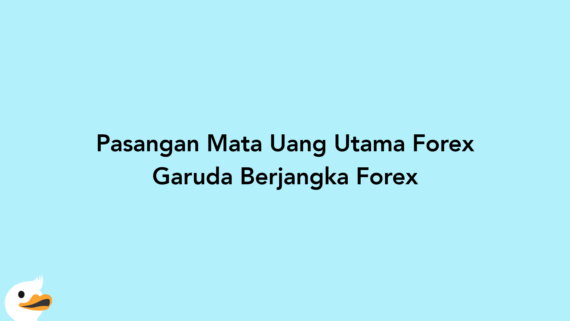 Pasangan Mata Uang Utama Forex Garuda Berjangka Forex