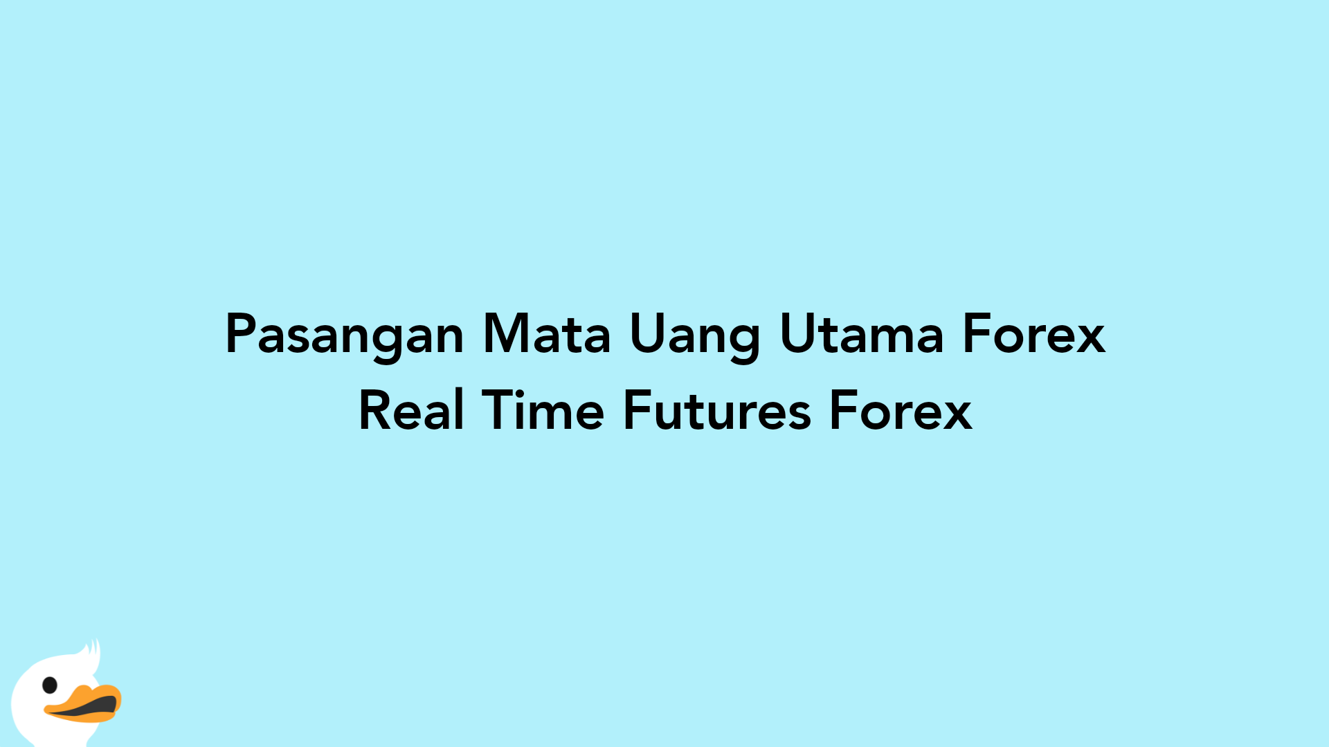 Pasangan Mata Uang Utama Forex Real Time Futures Forex