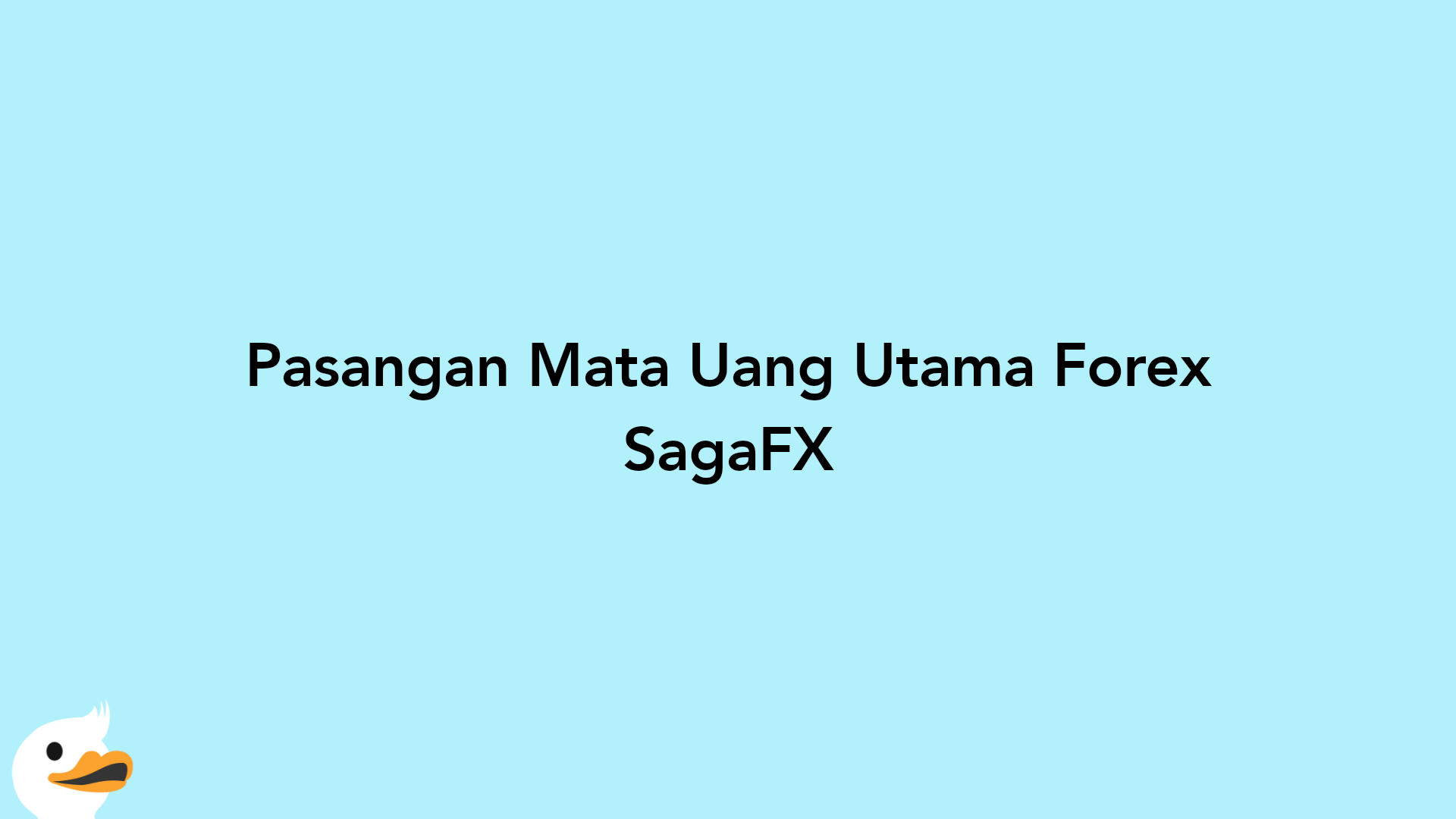 Pasangan Mata Uang Utama Forex SagaFX
