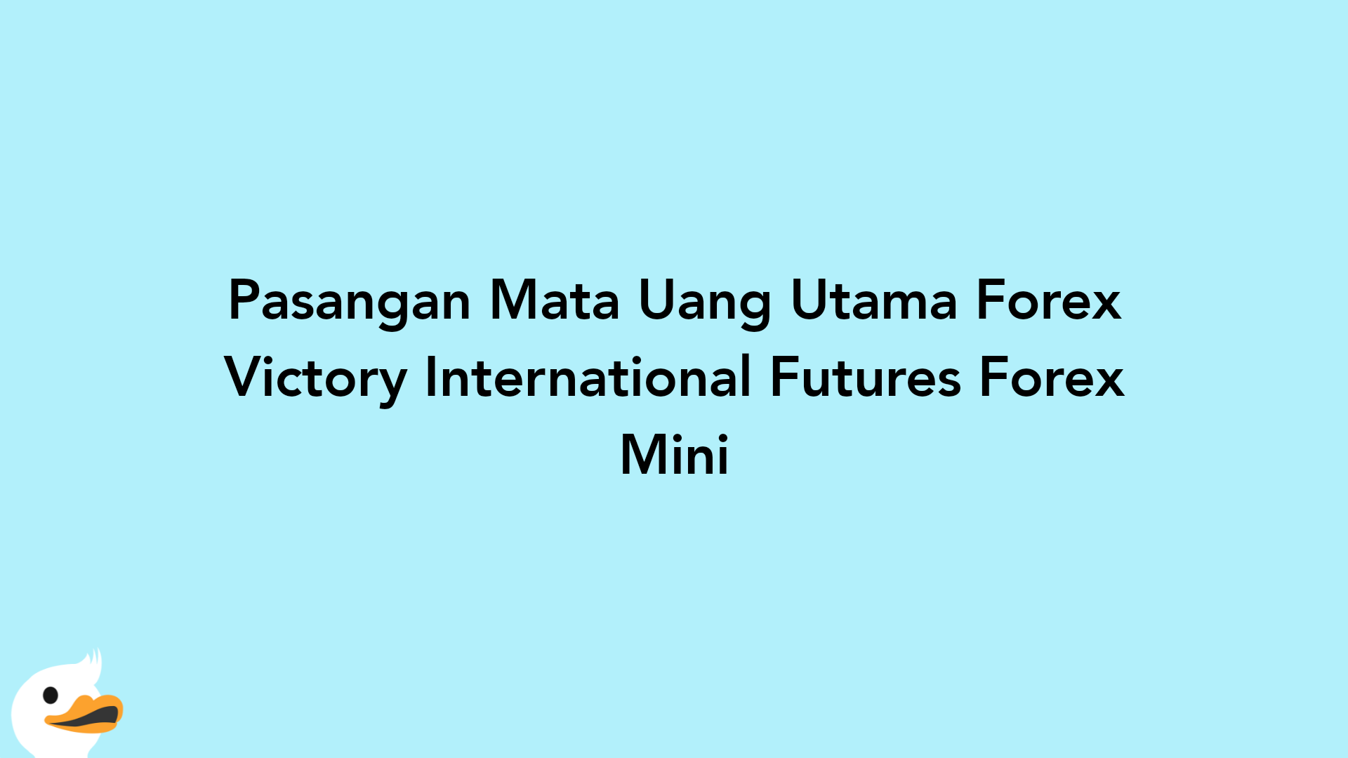 Pasangan Mata Uang Utama Forex Victory International Futures Forex Mini