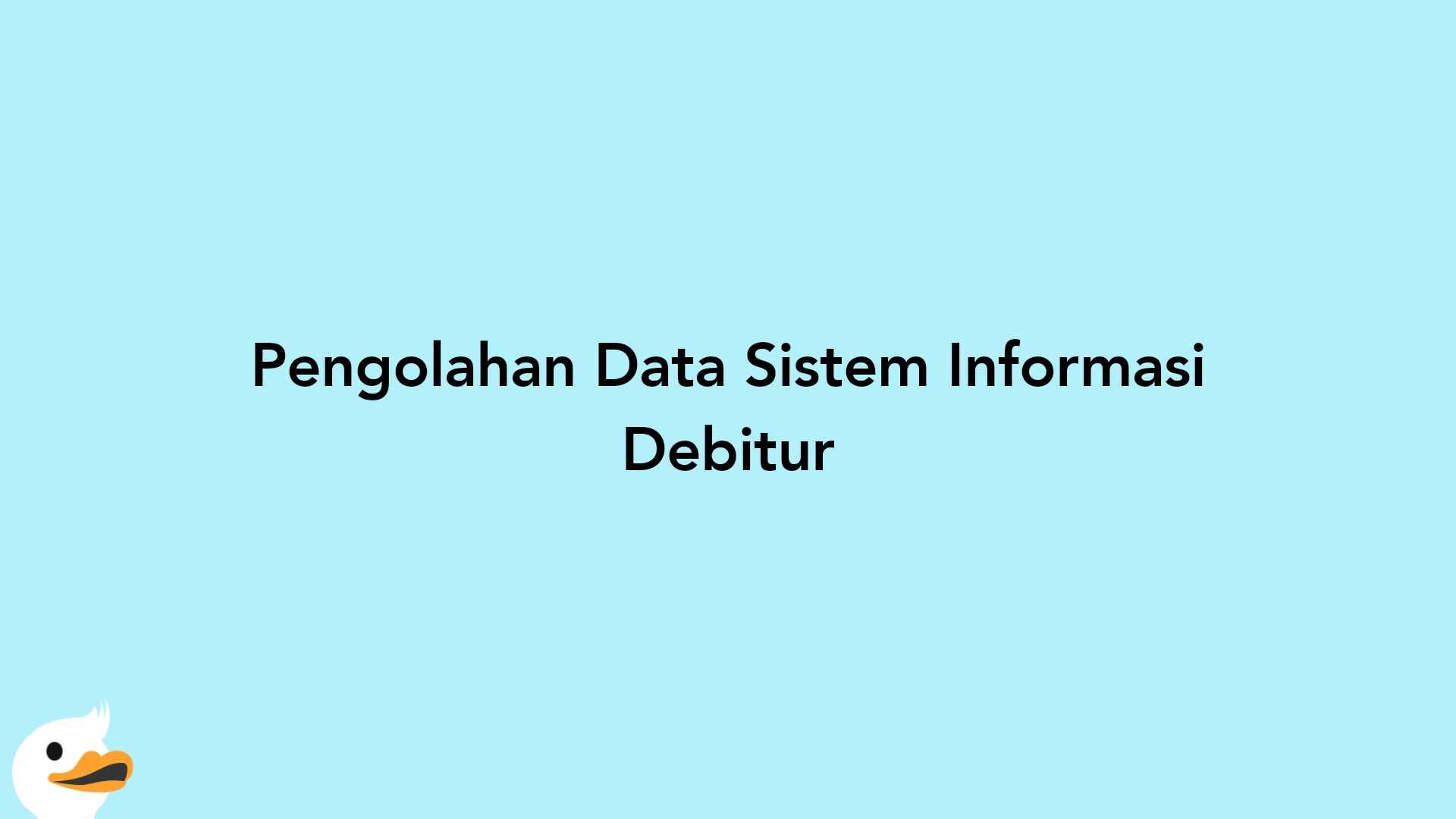 Pengolahan Data Sistem Informasi Debitur