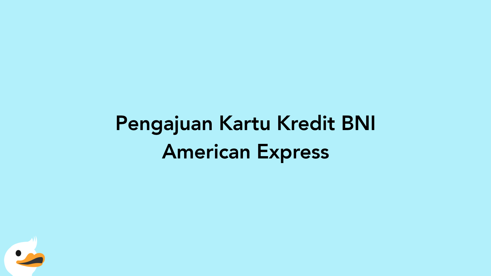 Pengajuan Kartu Kredit BNI American Express