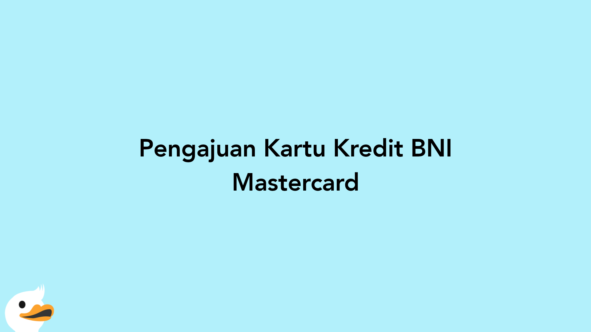 Pengajuan Kartu Kredit BNI Mastercard