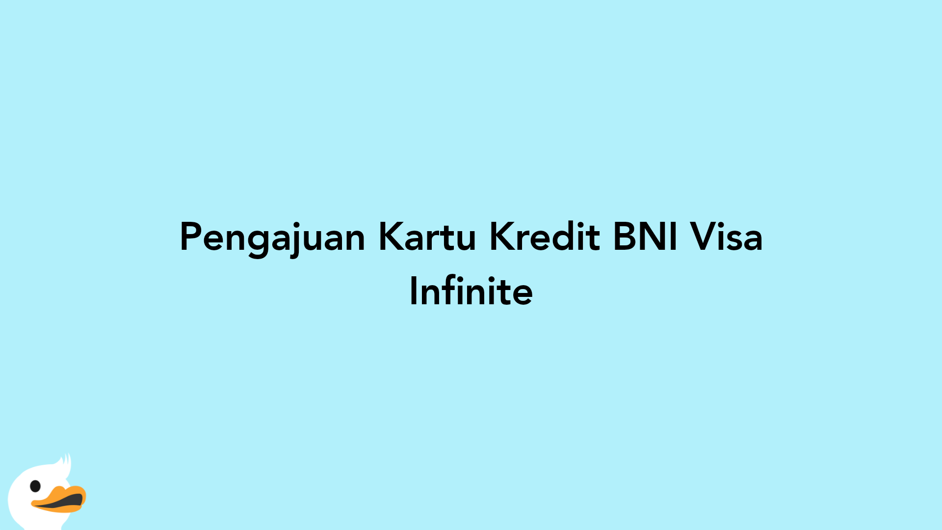 Pengajuan Kartu Kredit BNI Visa Infinite