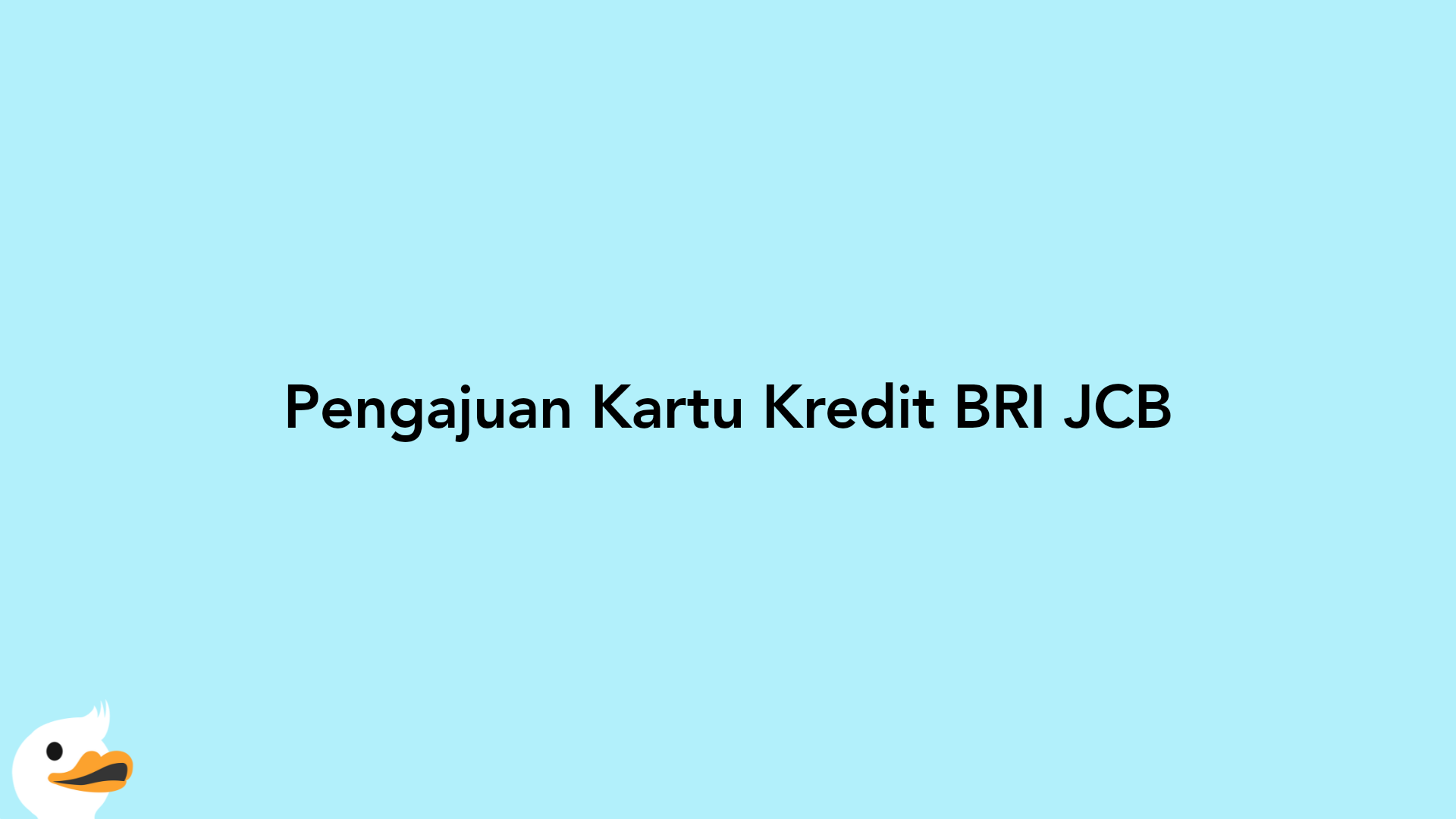 Pengajuan Kartu Kredit BRI JCB