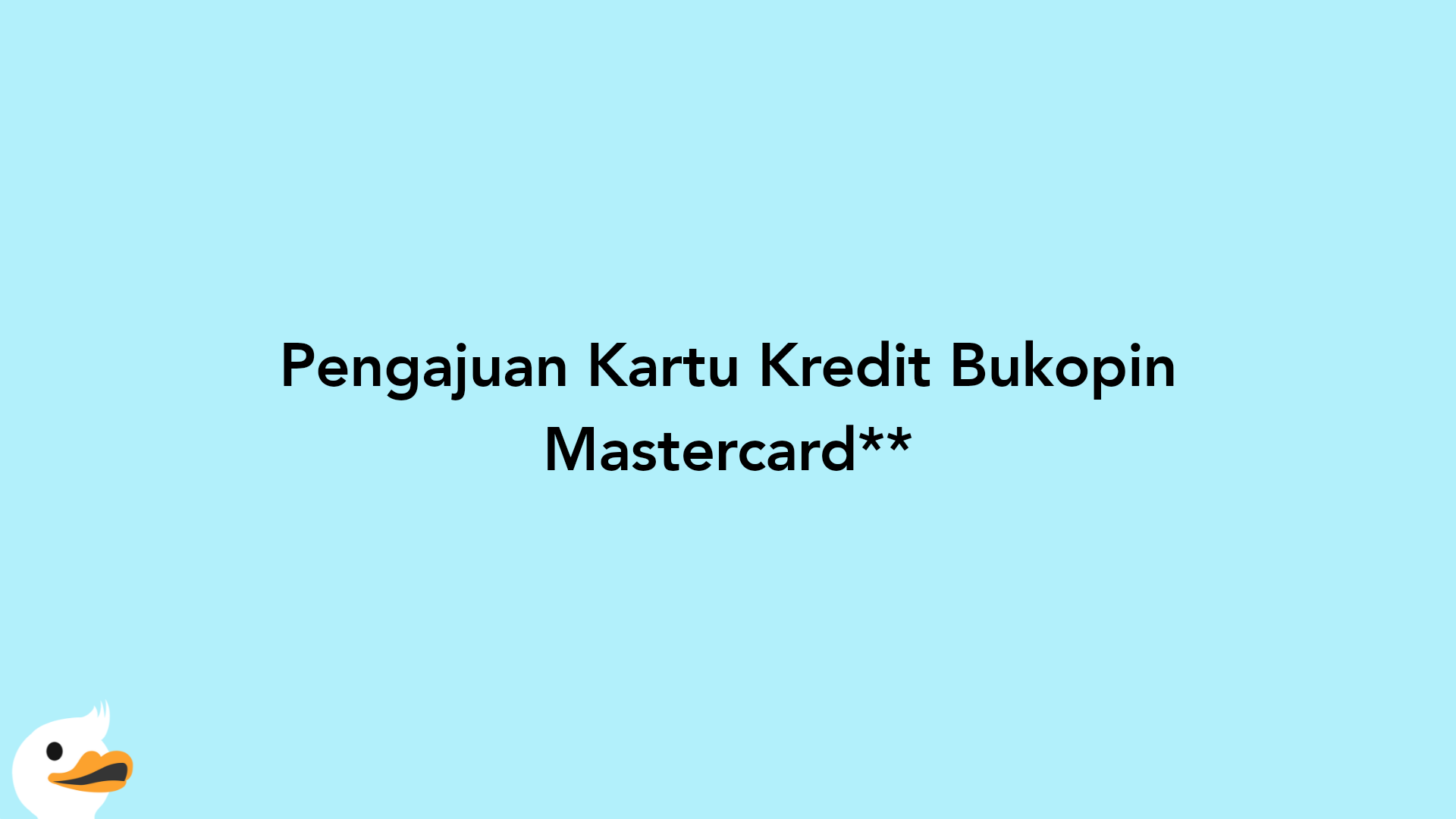 Pengajuan Kartu Kredit Bukopin Mastercard**