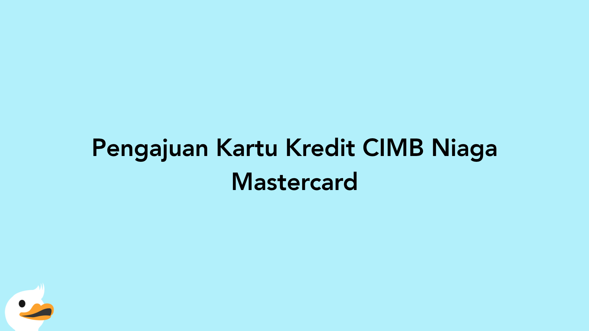 Pengajuan Kartu Kredit CIMB Niaga Mastercard