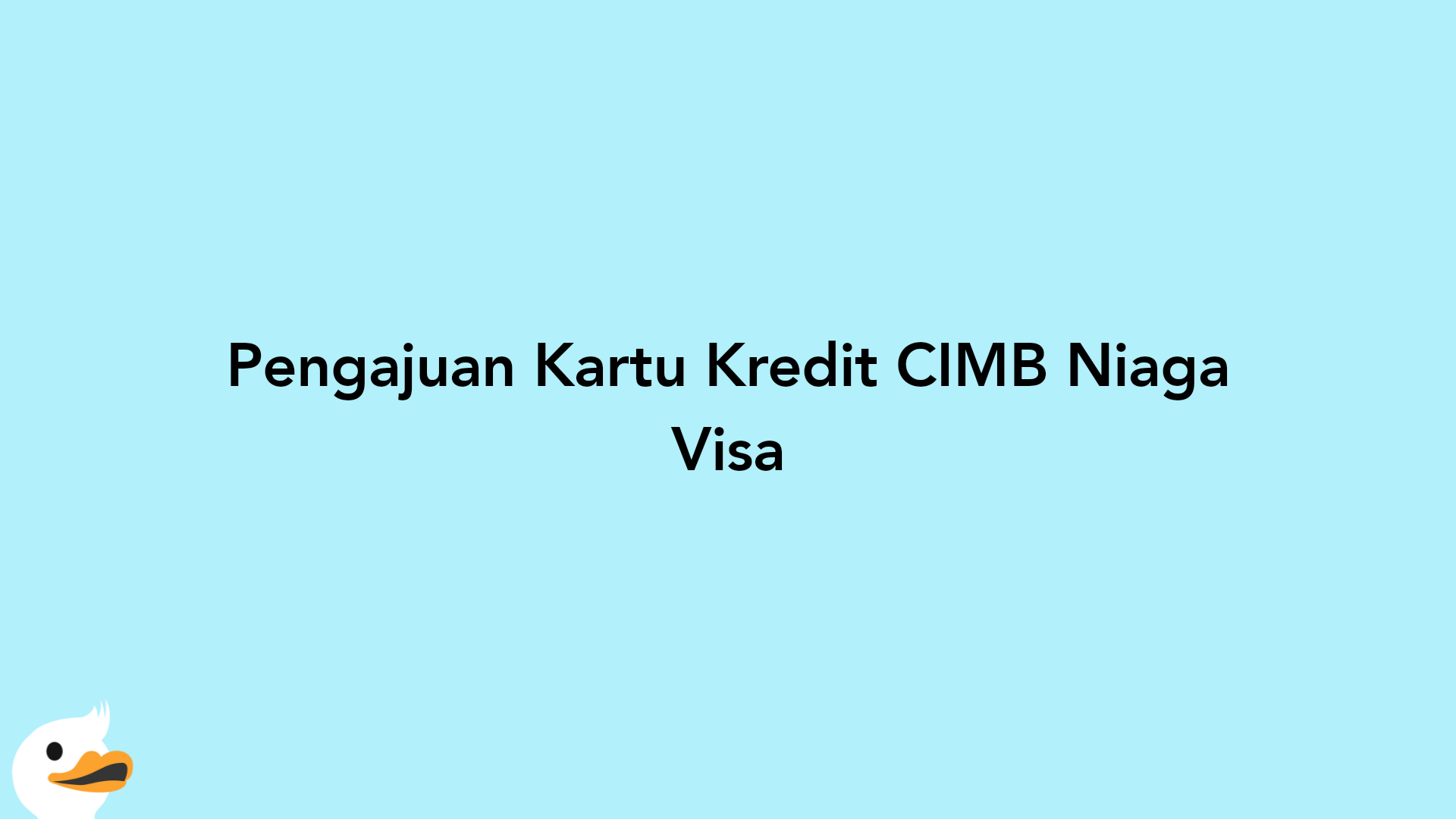 Pengajuan Kartu Kredit CIMB Niaga Visa