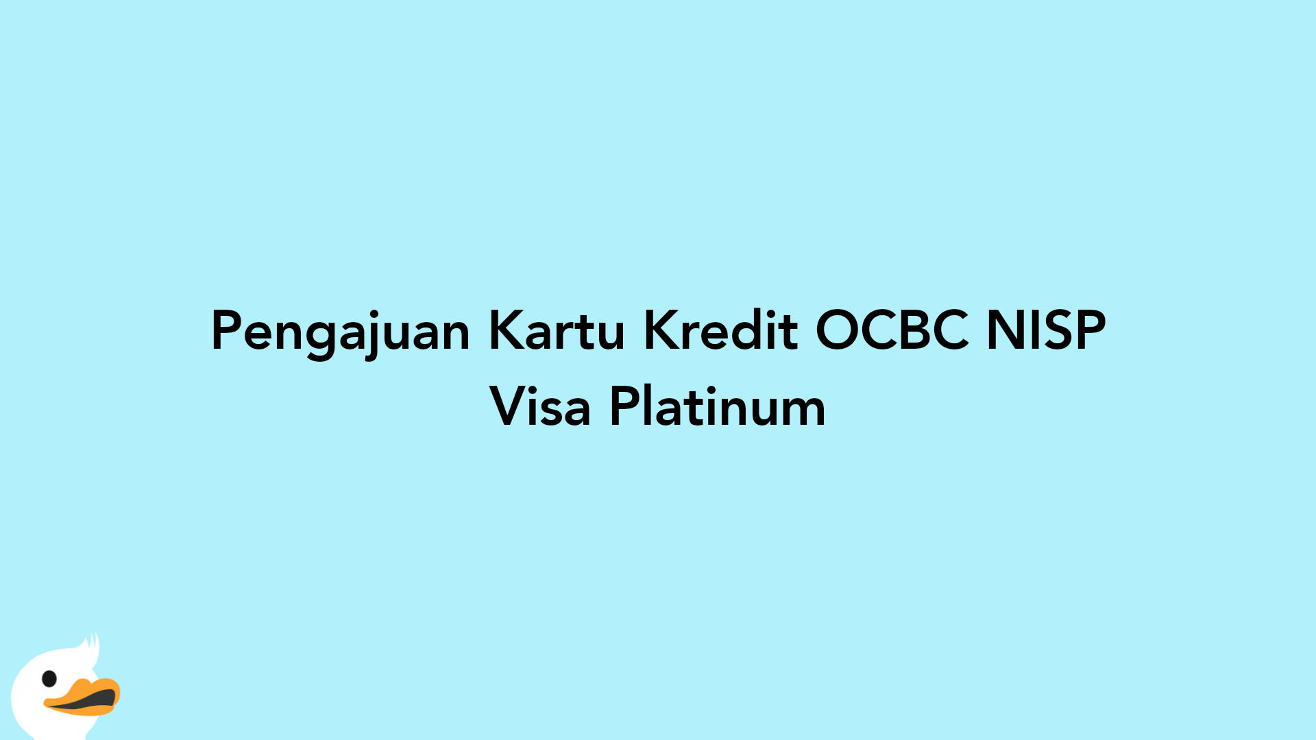 Pengajuan Kartu Kredit OCBC NISP Visa Platinum