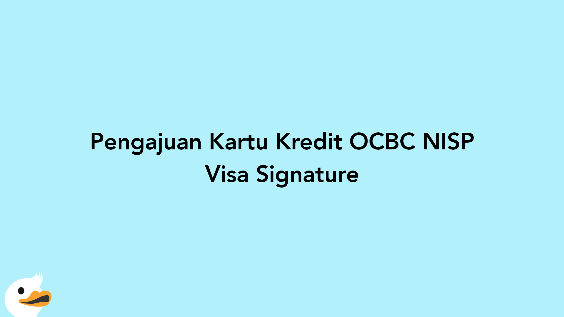Pengajuan Kartu Kredit OCBC NISP Visa Signature