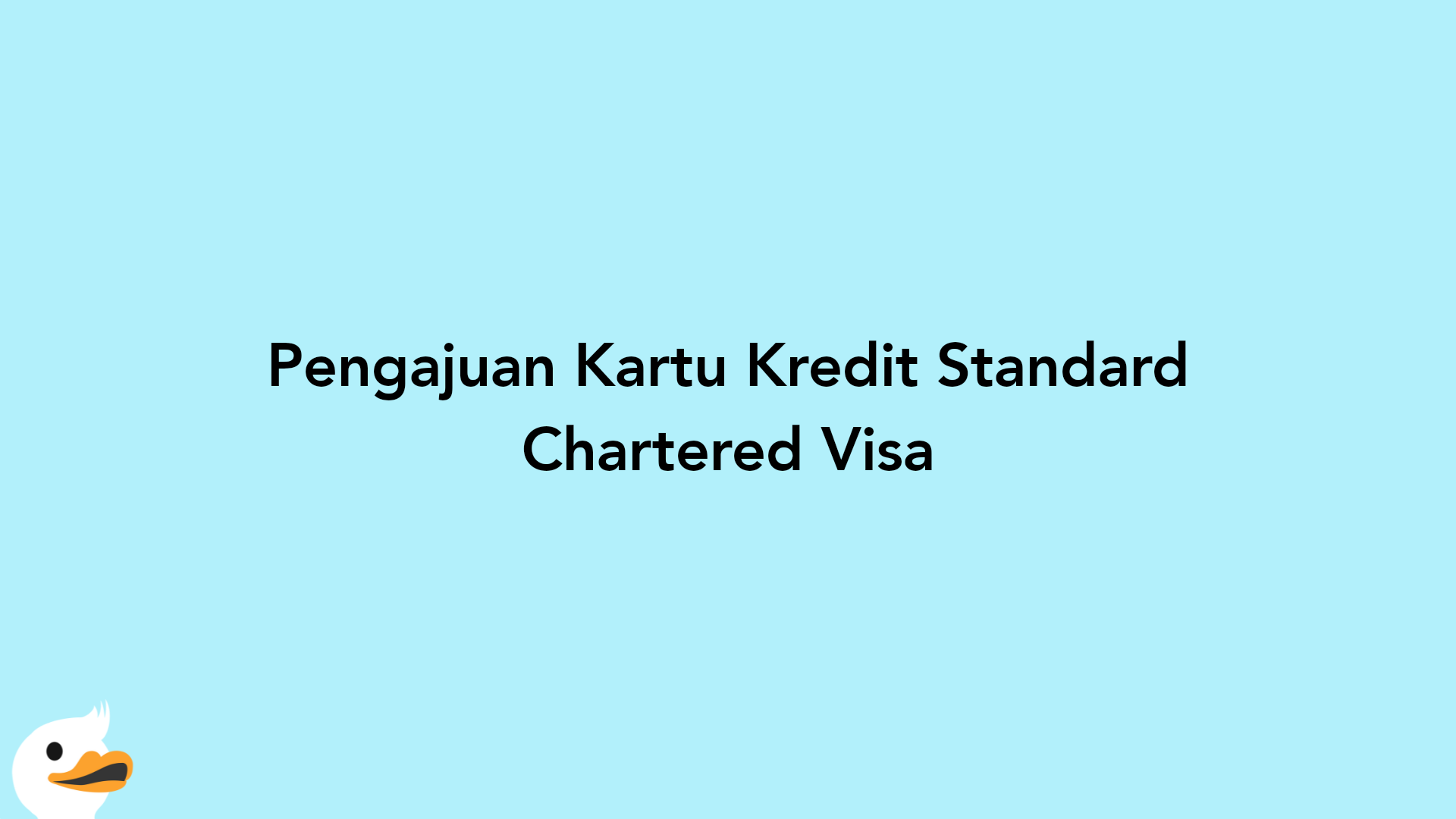 Pengajuan Kartu Kredit Standard Chartered Visa