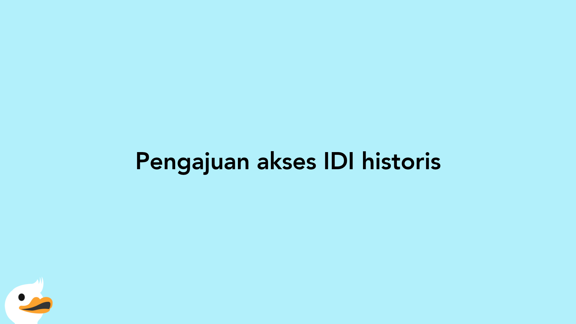 Pengajuan akses IDI historis