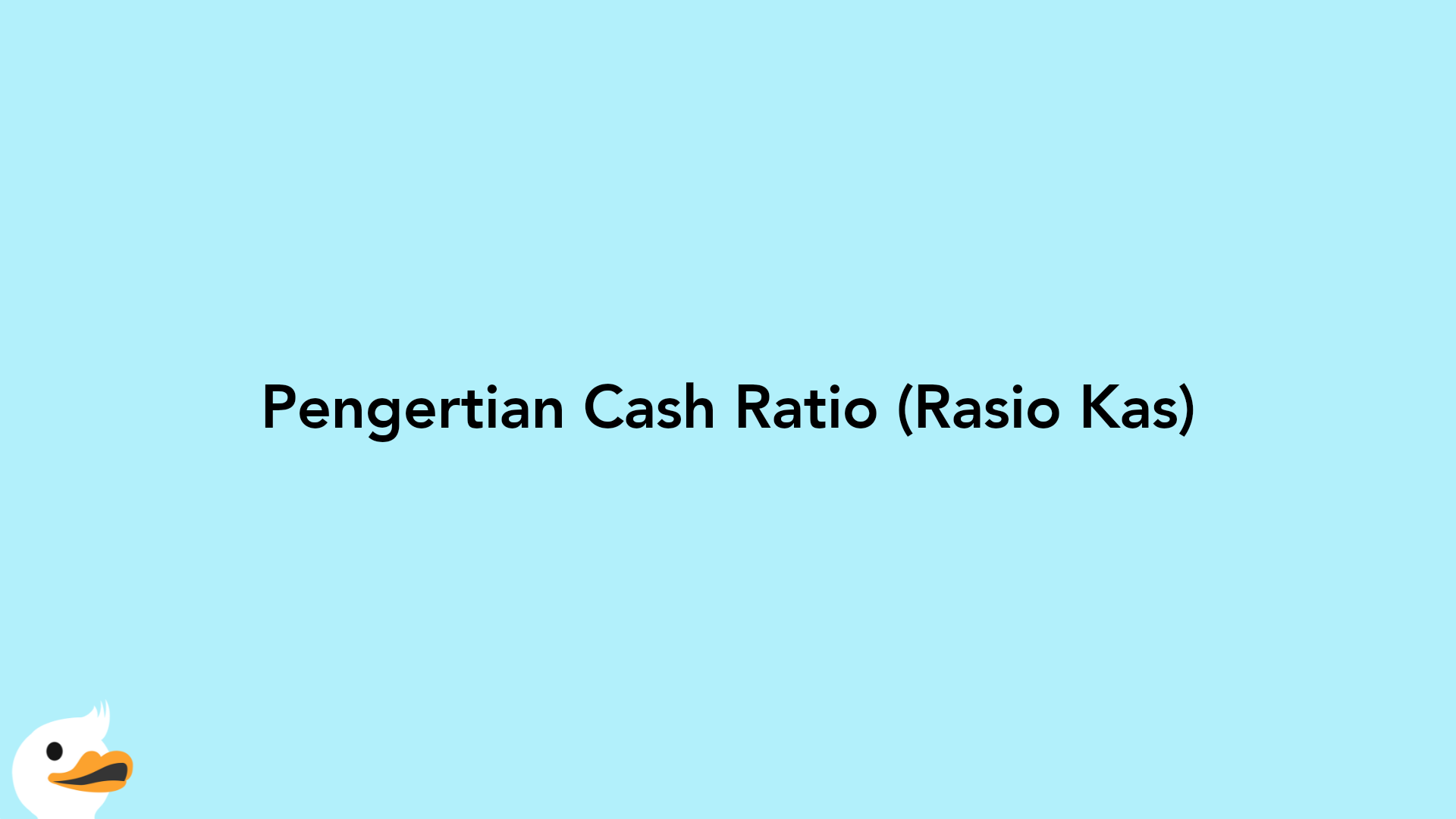 Pengertian Cash Ratio (Rasio Kas)