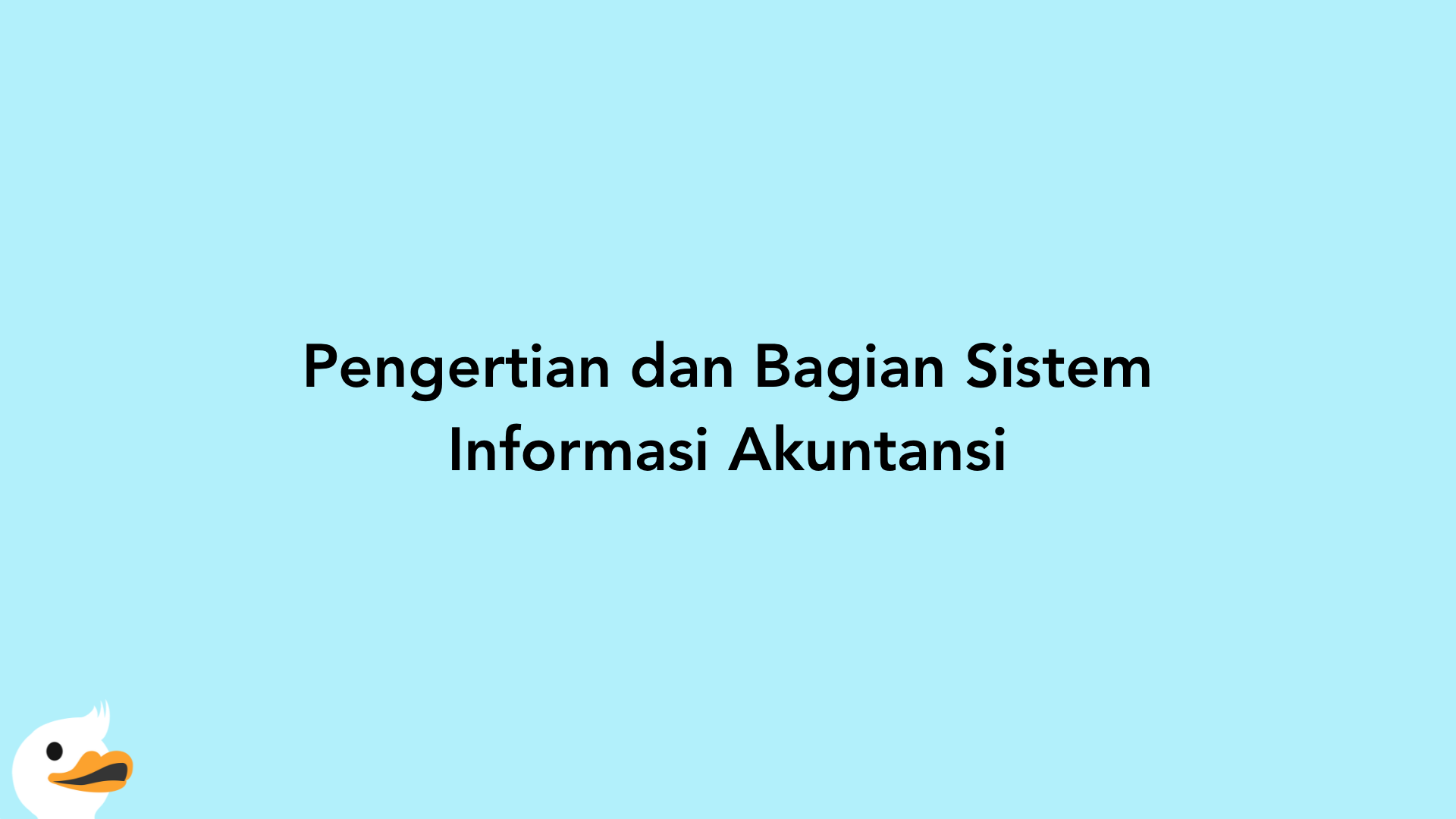 Pengertian dan Bagian Sistem Informasi Akuntansi