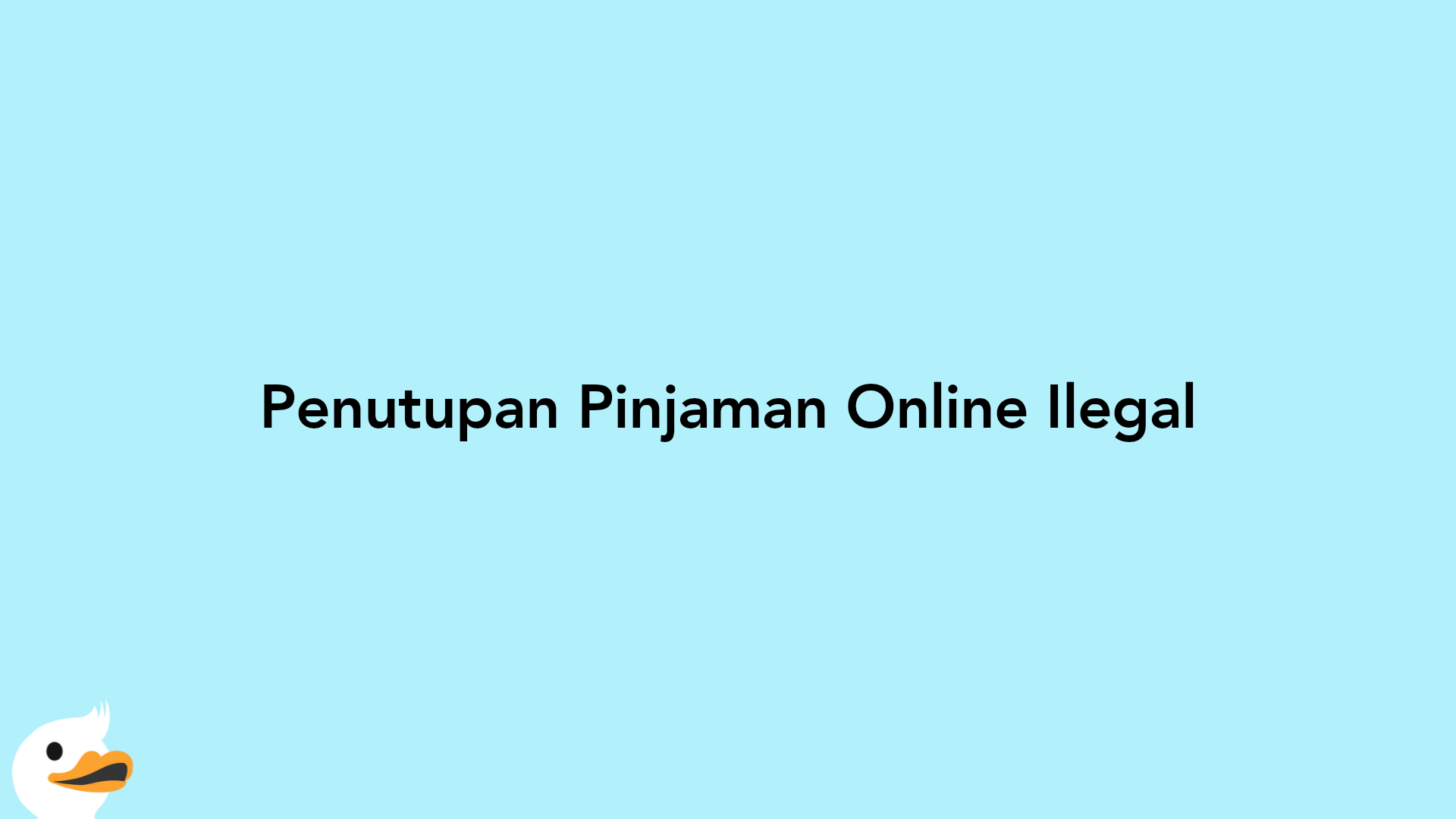 Penutupan Pinjaman Online Ilegal