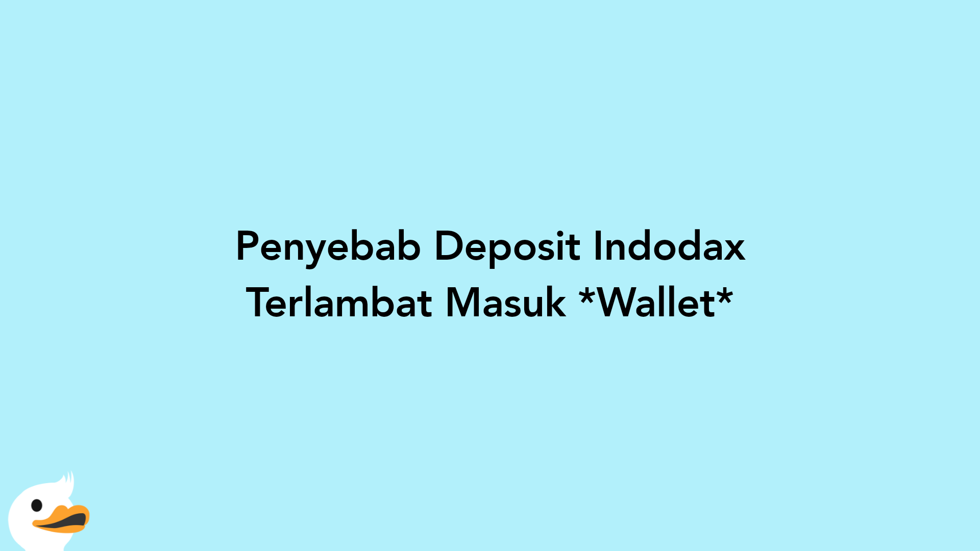 Penyebab Deposit Indodax Terlambat Masuk Wallet