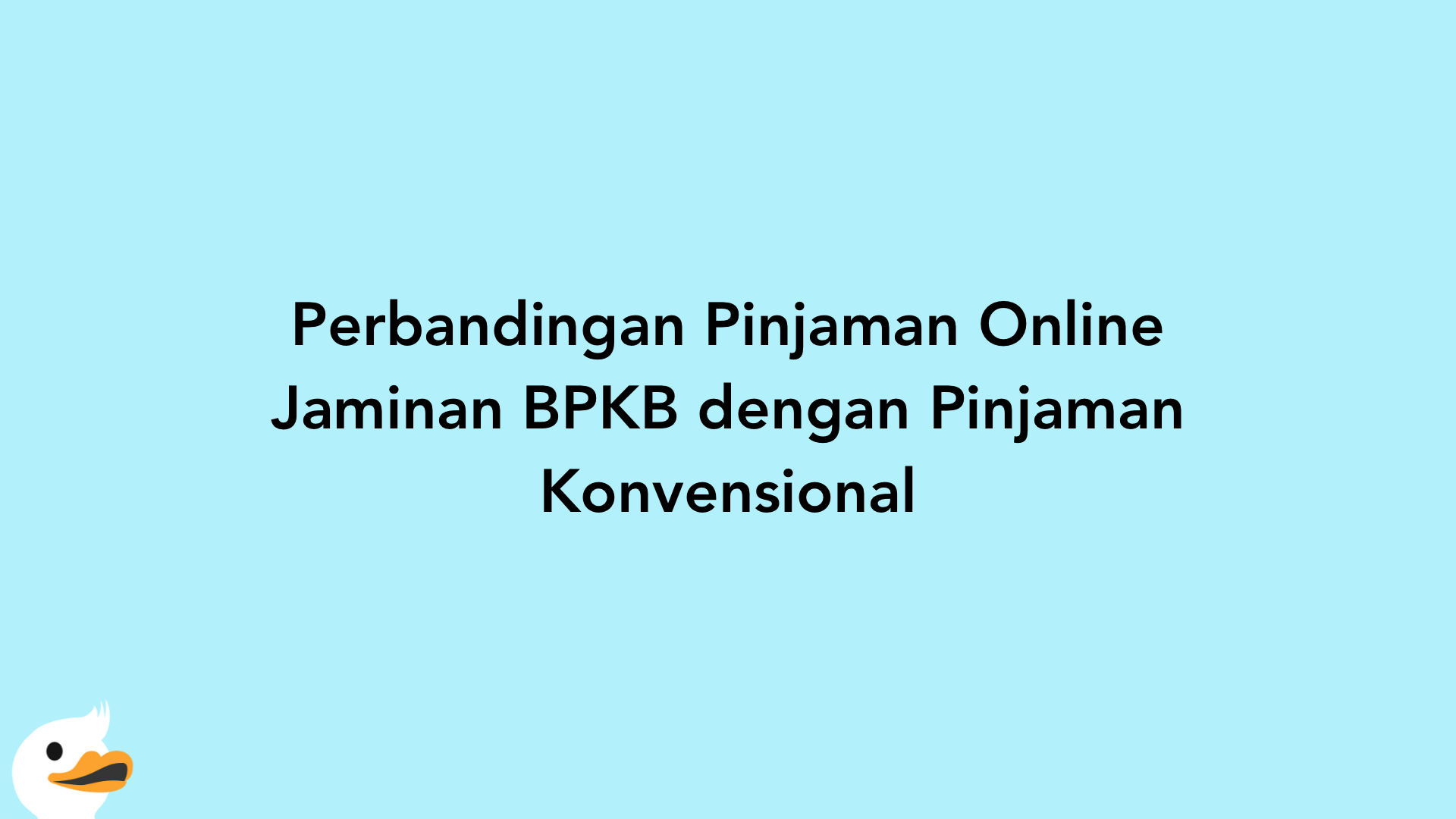 Perbandingan Pinjaman Online Jaminan BPKB dengan Pinjaman Konvensional