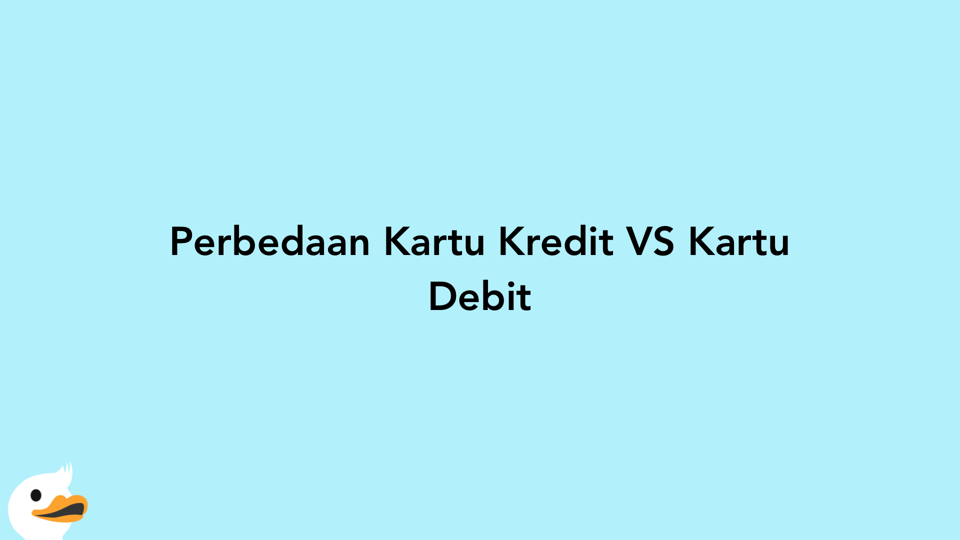 Perbedaan Kartu Kredit VS Kartu Debit