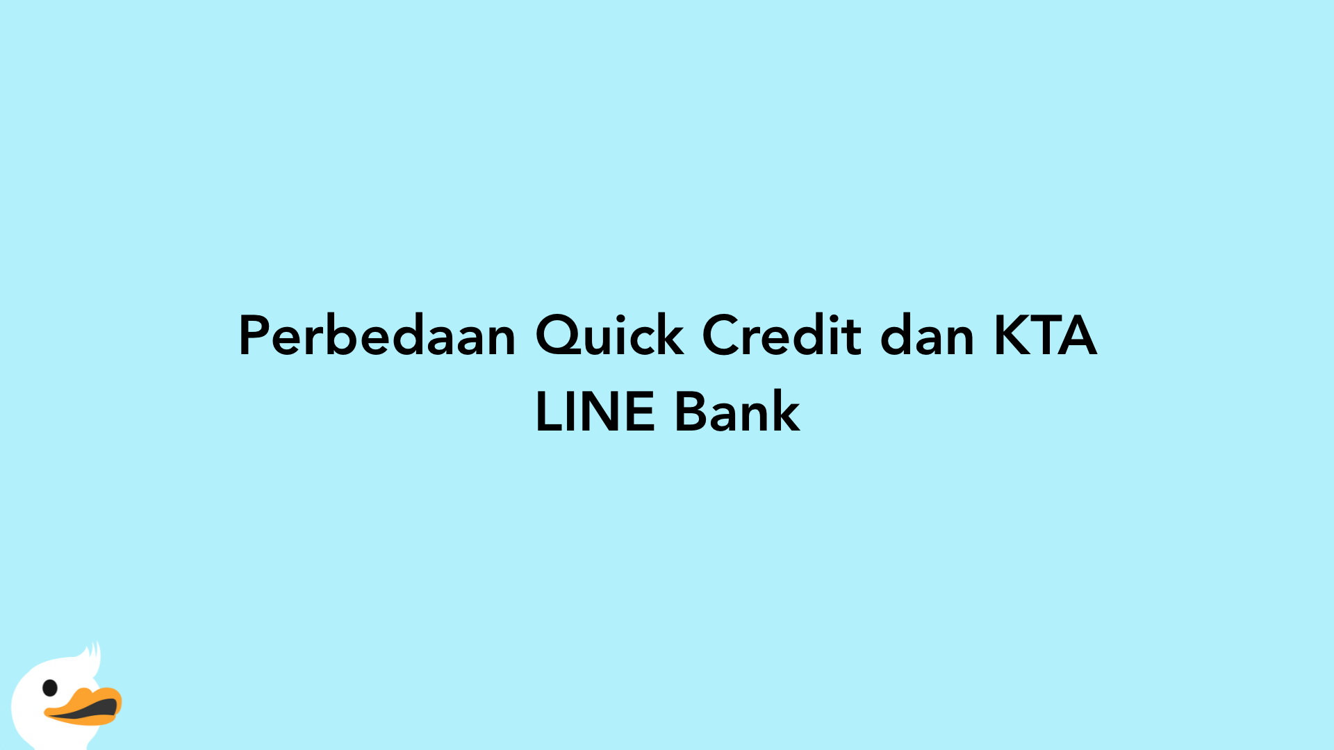 Perbedaan Quick Credit dan KTA LINE Bank