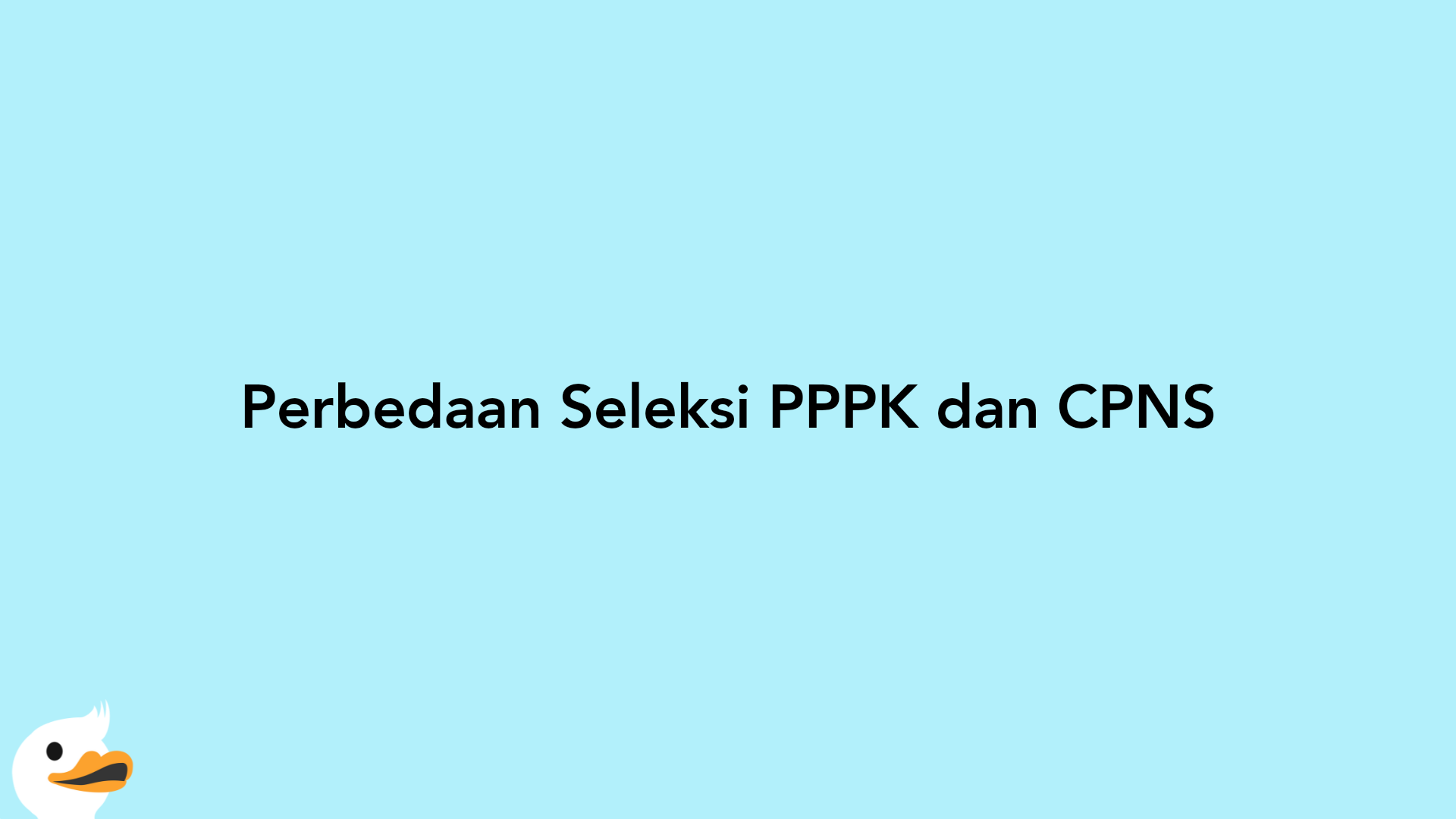Perbedaan Seleksi PPPK dan CPNS