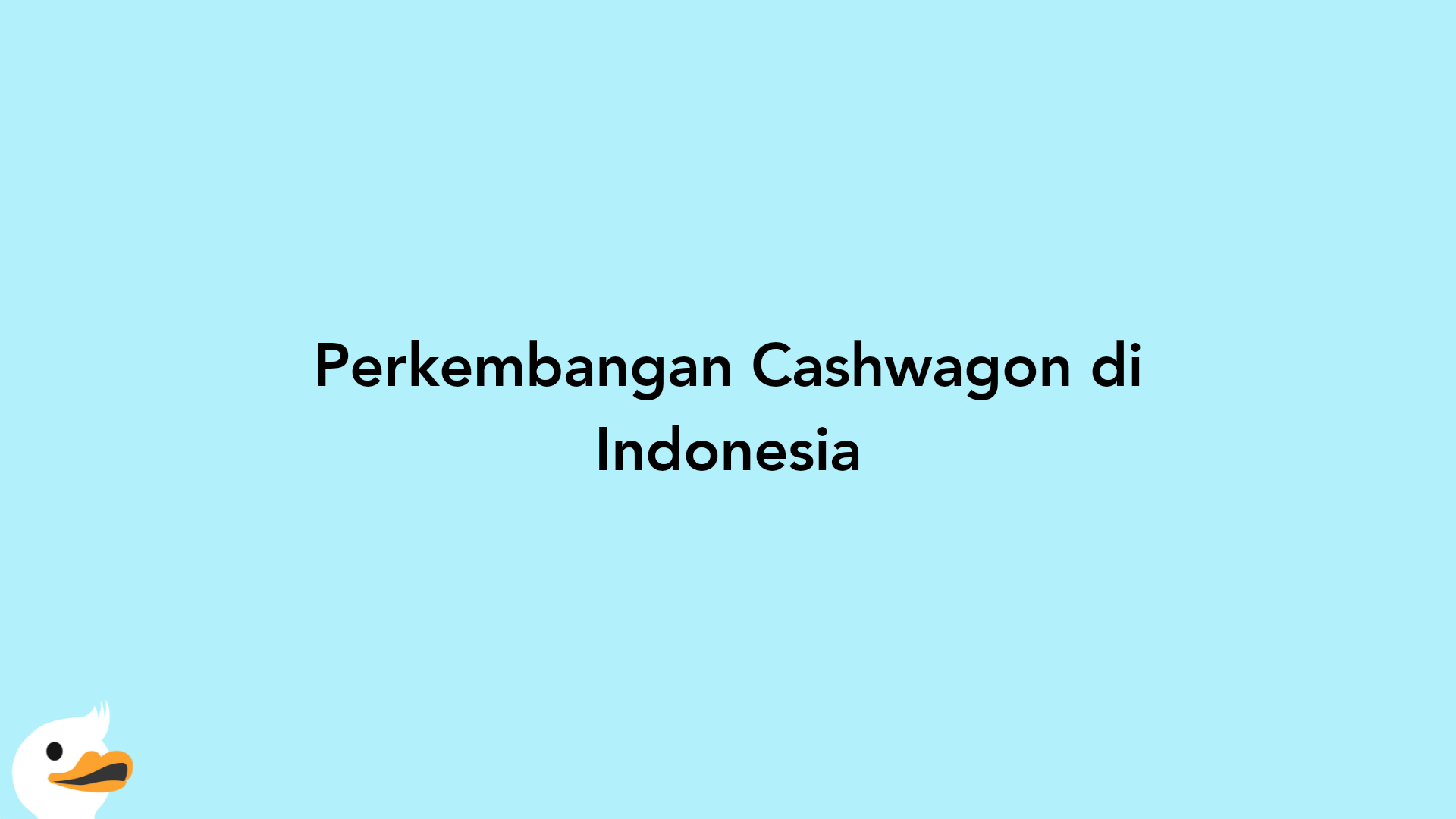 Perkembangan Cashwagon di Indonesia