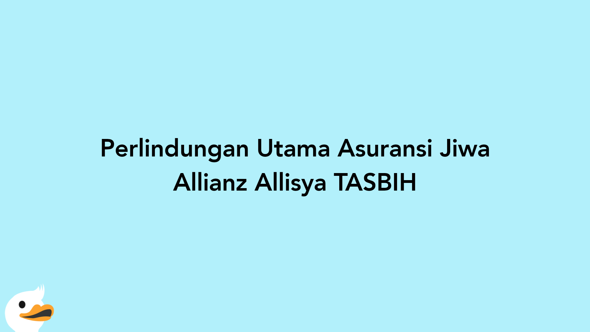 Perlindungan Utama Asuransi Jiwa Allianz Allisya TASBIH