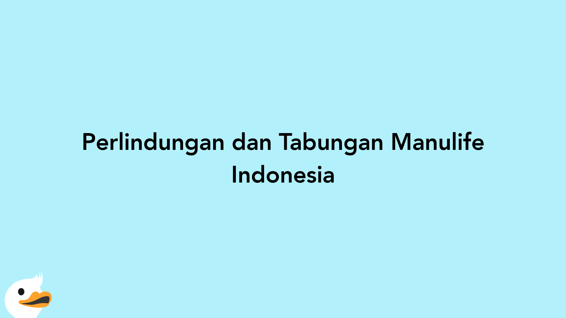Perlindungan dan Tabungan Manulife Indonesia
